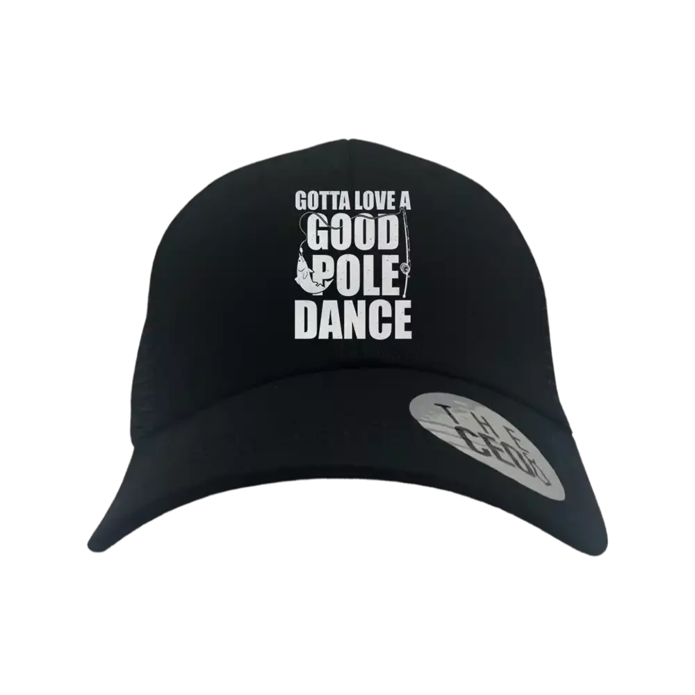 Gotta Love A Good Pole Dance Embroidered Trucker Hat featuring a vibrant embroidered design on a classic trucker style cap.