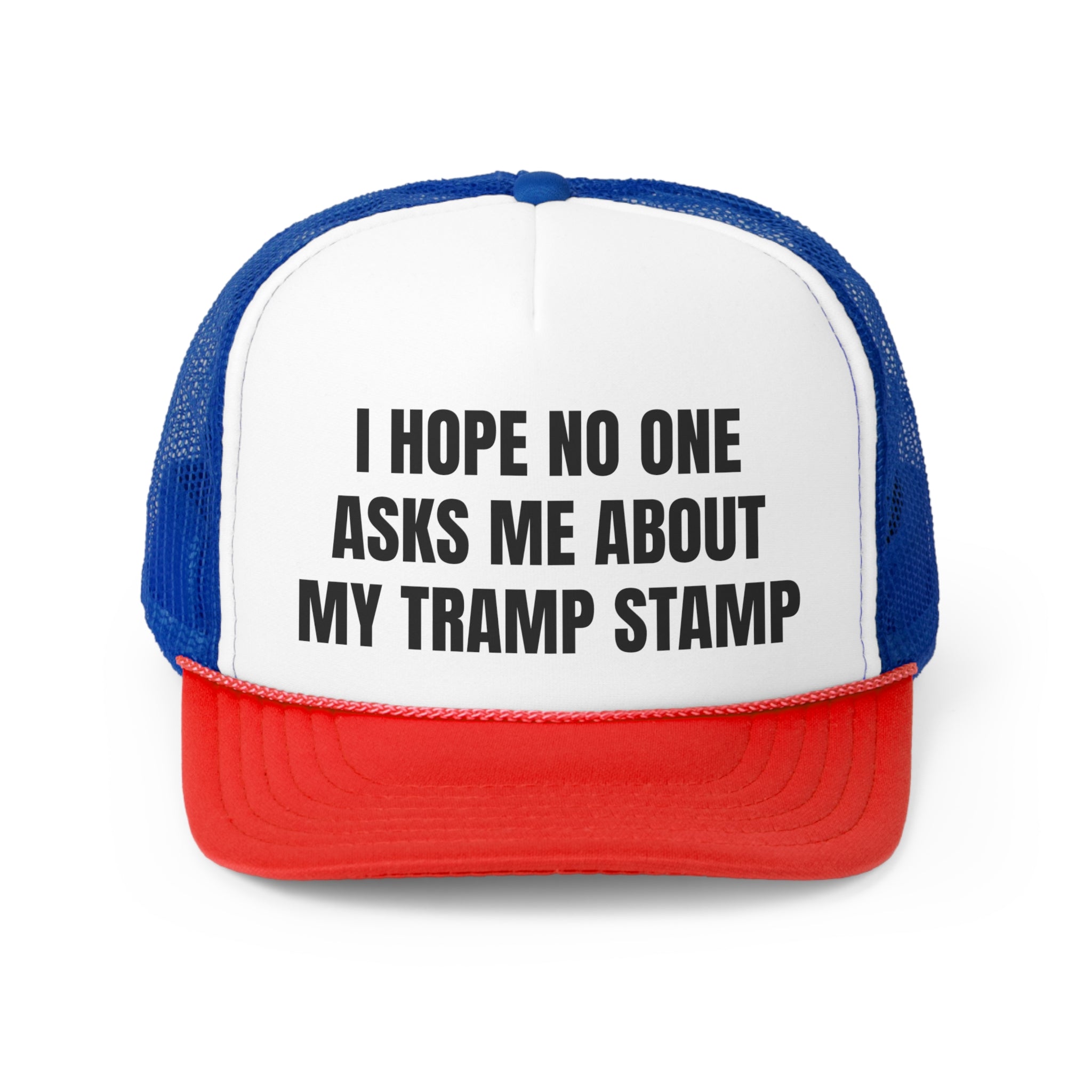 I Hope No One Asks Me About My Tramp Stamp Funny Trucker Hat featuring a humorous design with a comfortable fit.