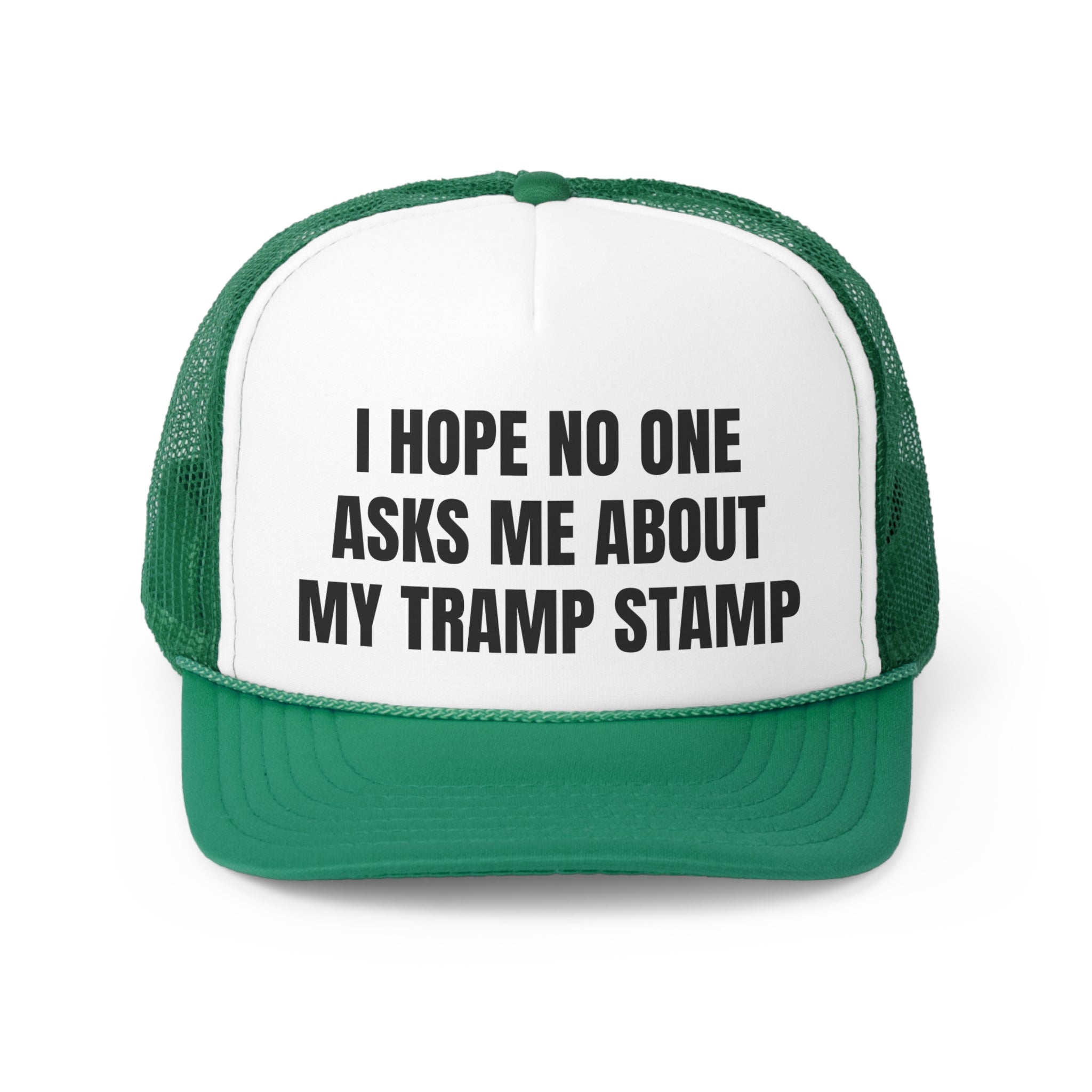 I Hope No One Asks Me About My Tramp Stamp Funny Trucker Hat featuring a humorous design with a comfortable fit.