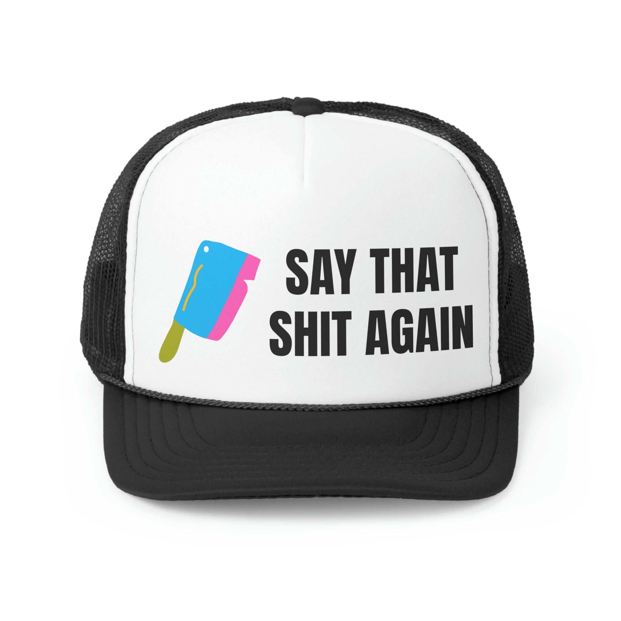 Say That Shit Again Funny Trucker Hat with a humorous design, featuring a polyester front and nylon mesh back for comfort and durability.