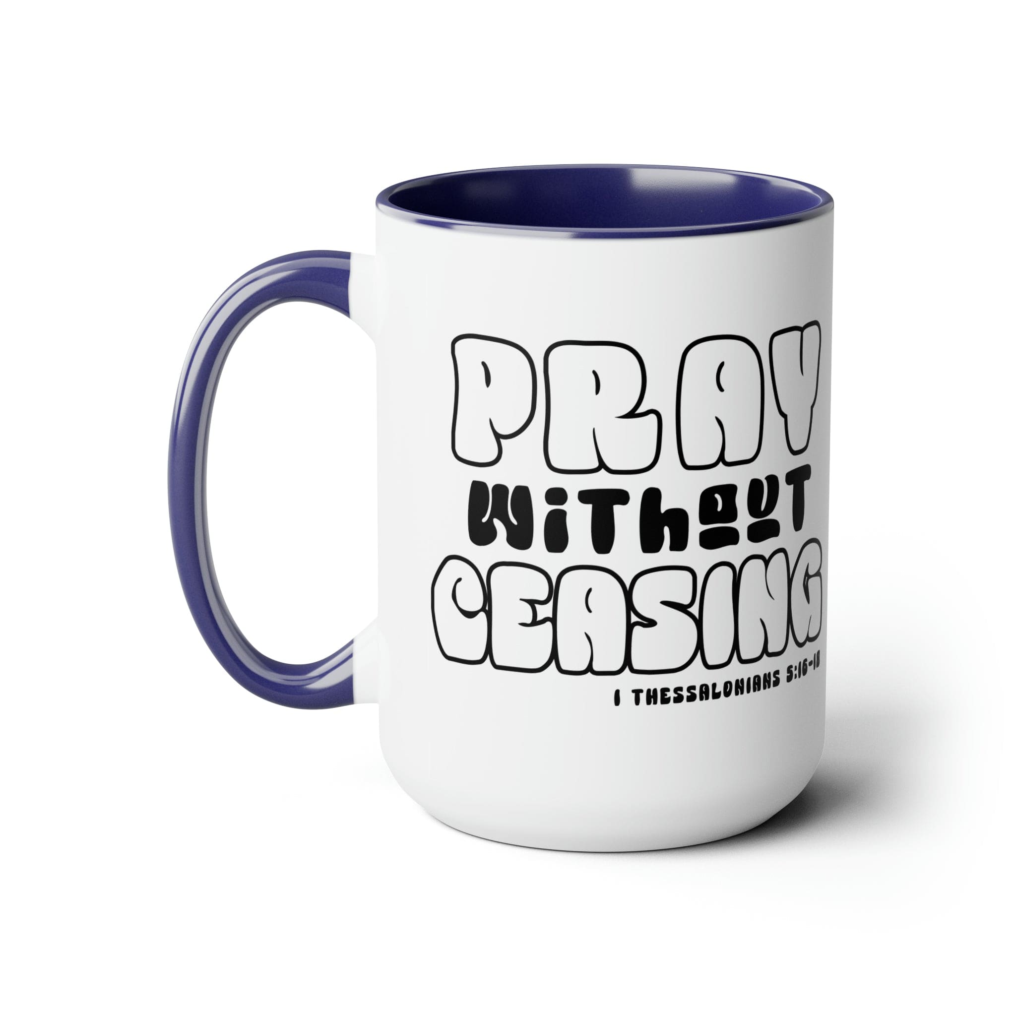 Accent Ceramic Coffee Mug featuring a black and white design with the phrase 'Pray Without Ceasing', perfect for coffee or tea.