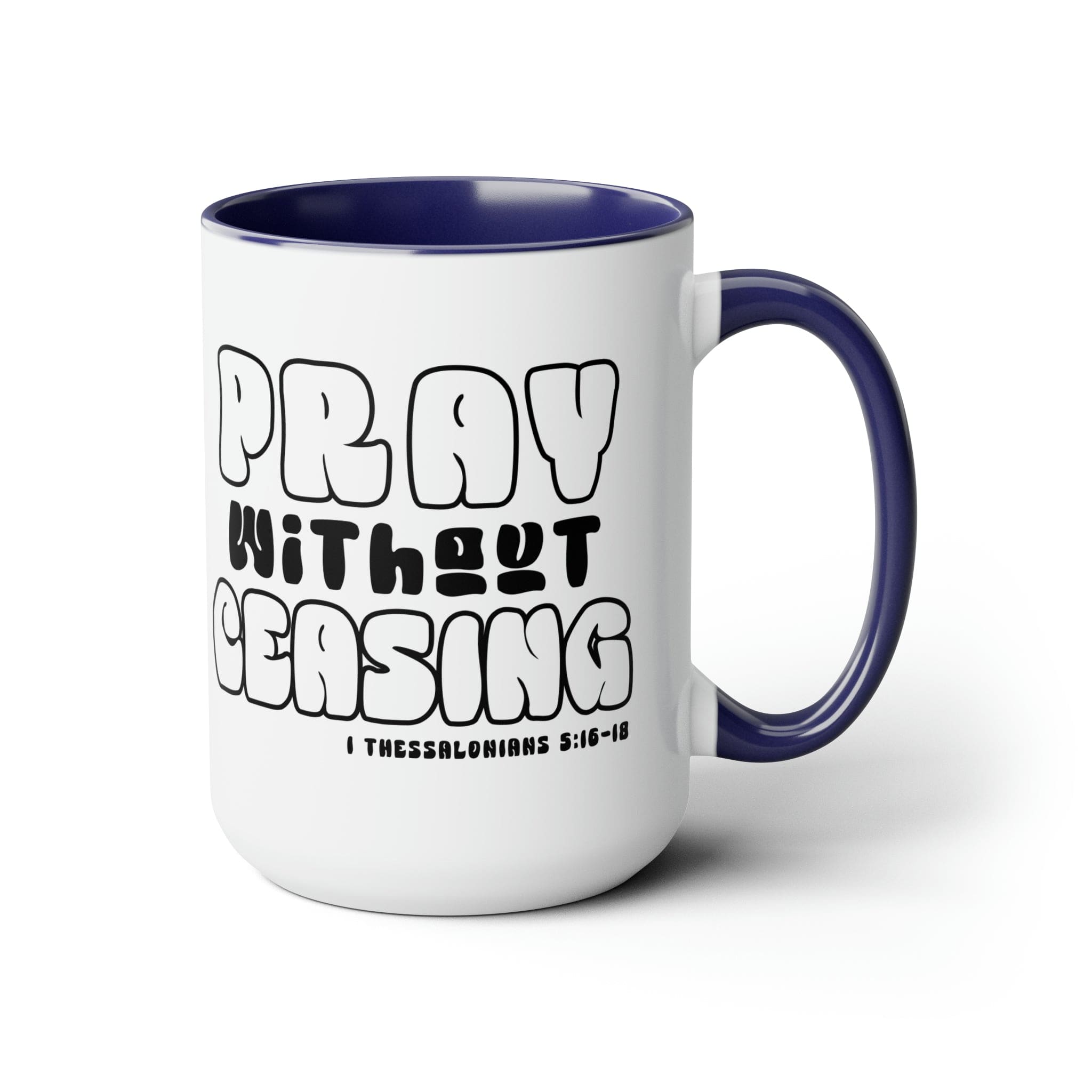 Accent Ceramic Coffee Mug featuring a black and white design with the phrase 'Pray Without Ceasing', perfect for coffee or tea.