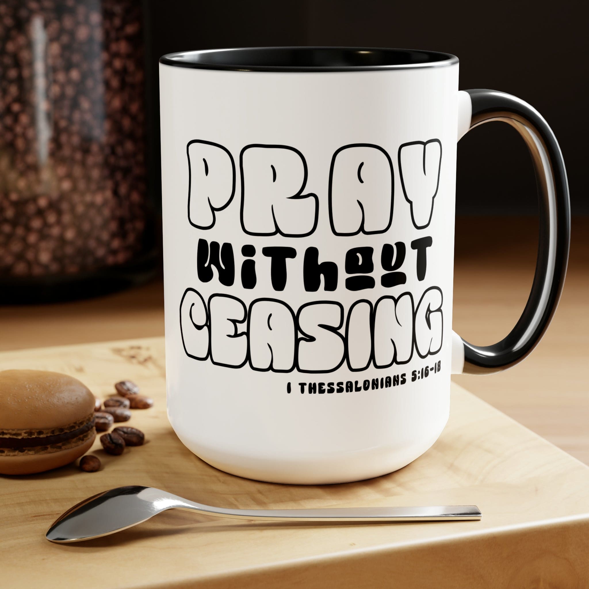 Accent Ceramic Coffee Mug featuring a black and white design with the phrase 'Pray Without Ceasing', perfect for coffee or tea.