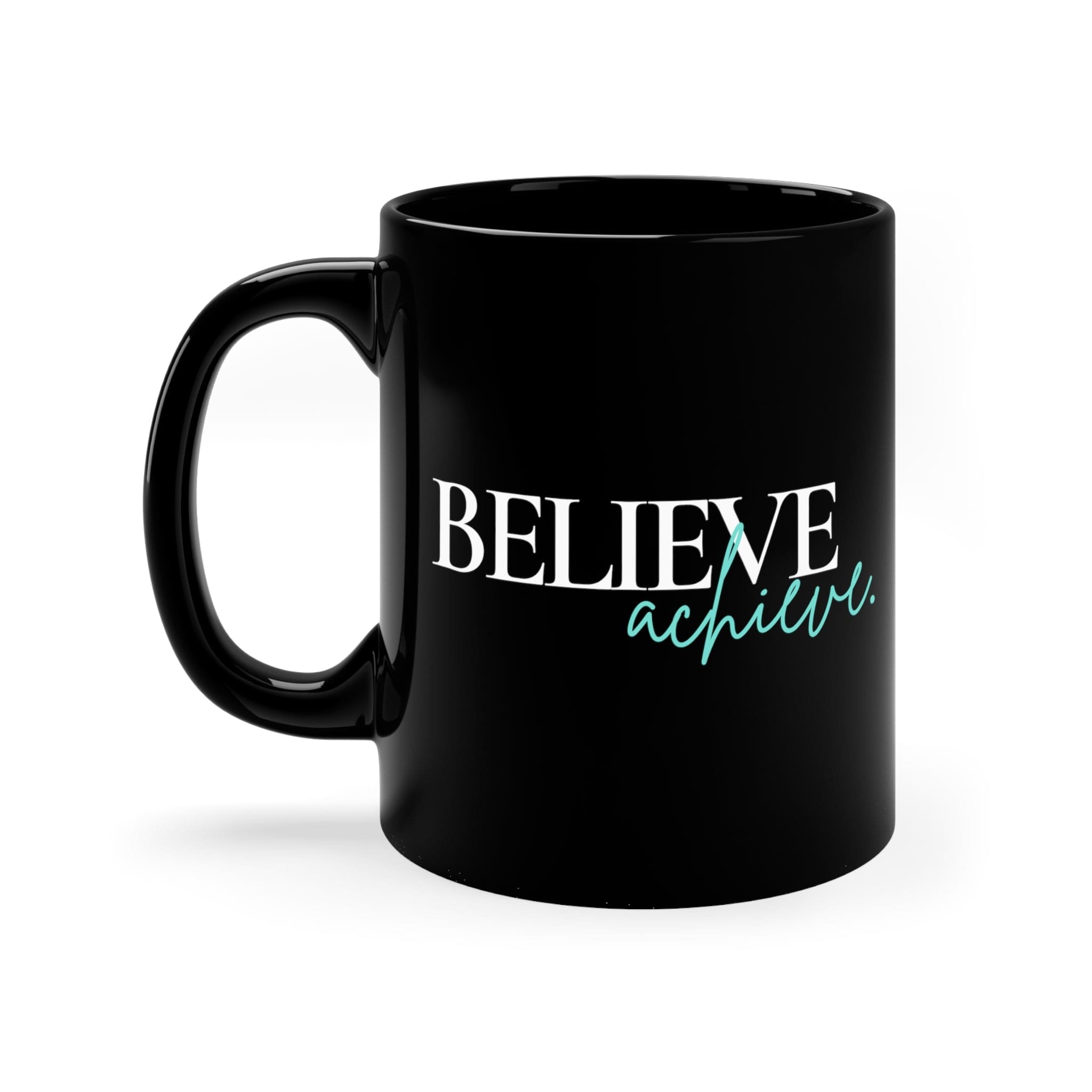 A sleek black ceramic mug with a glossy finish, featuring the inspirational phrase 'Believe and Achieve' on the side, perfect for coffee or tea.