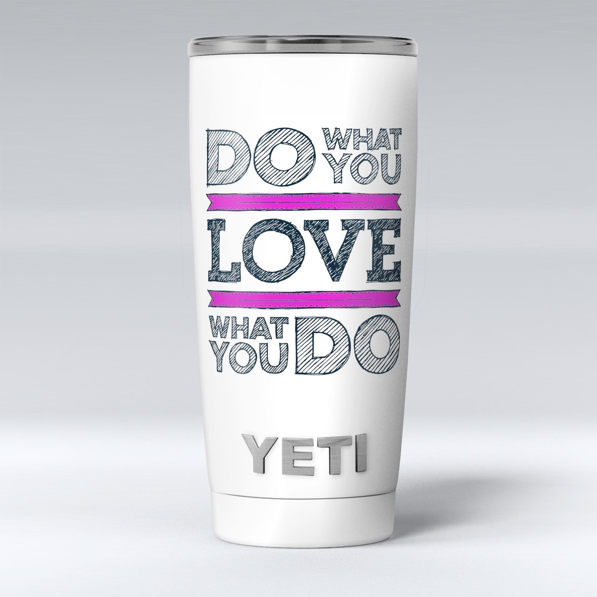 Do What You Love What You Do Pink V2 skin decal vinyl wrap kit for Yeti Coolers, showcasing vibrant design and premium quality.