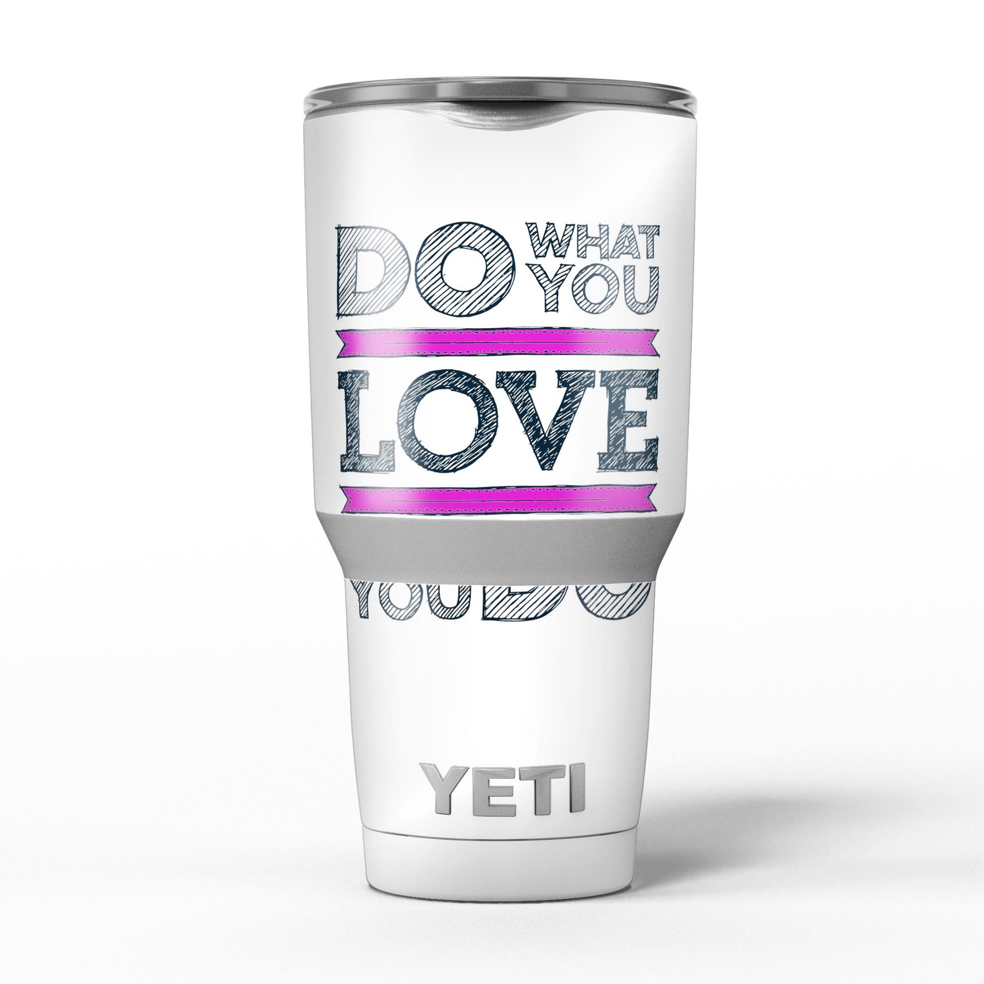 Do What You Love What You Do Pink V2 skin decal vinyl wrap kit for Yeti Coolers, showcasing vibrant design and premium quality.