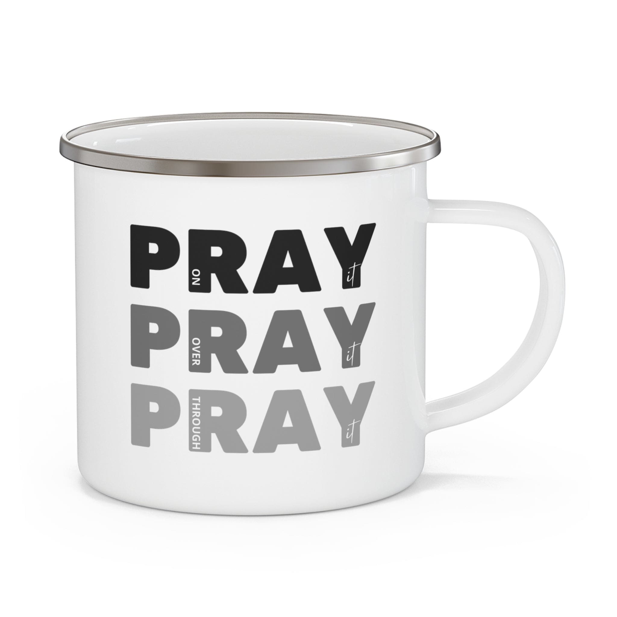 Durable enamel camping mug featuring a black illustration with the phrase 'Pray on it Over it Through it', perfect for outdoor and indoor use.