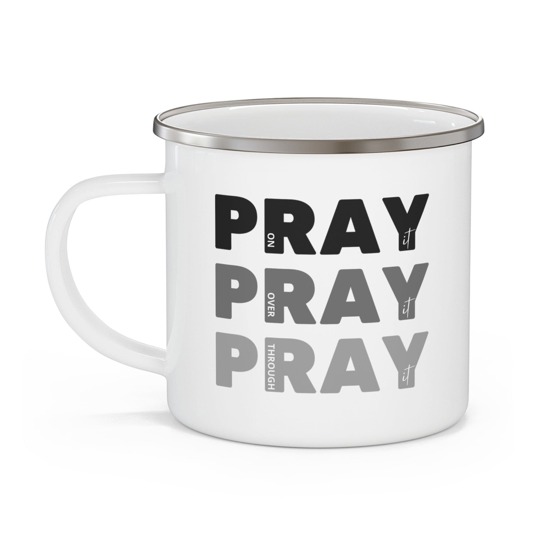 Durable enamel camping mug featuring a black illustration with the phrase 'Pray on it Over it Through it', perfect for outdoor and indoor use.