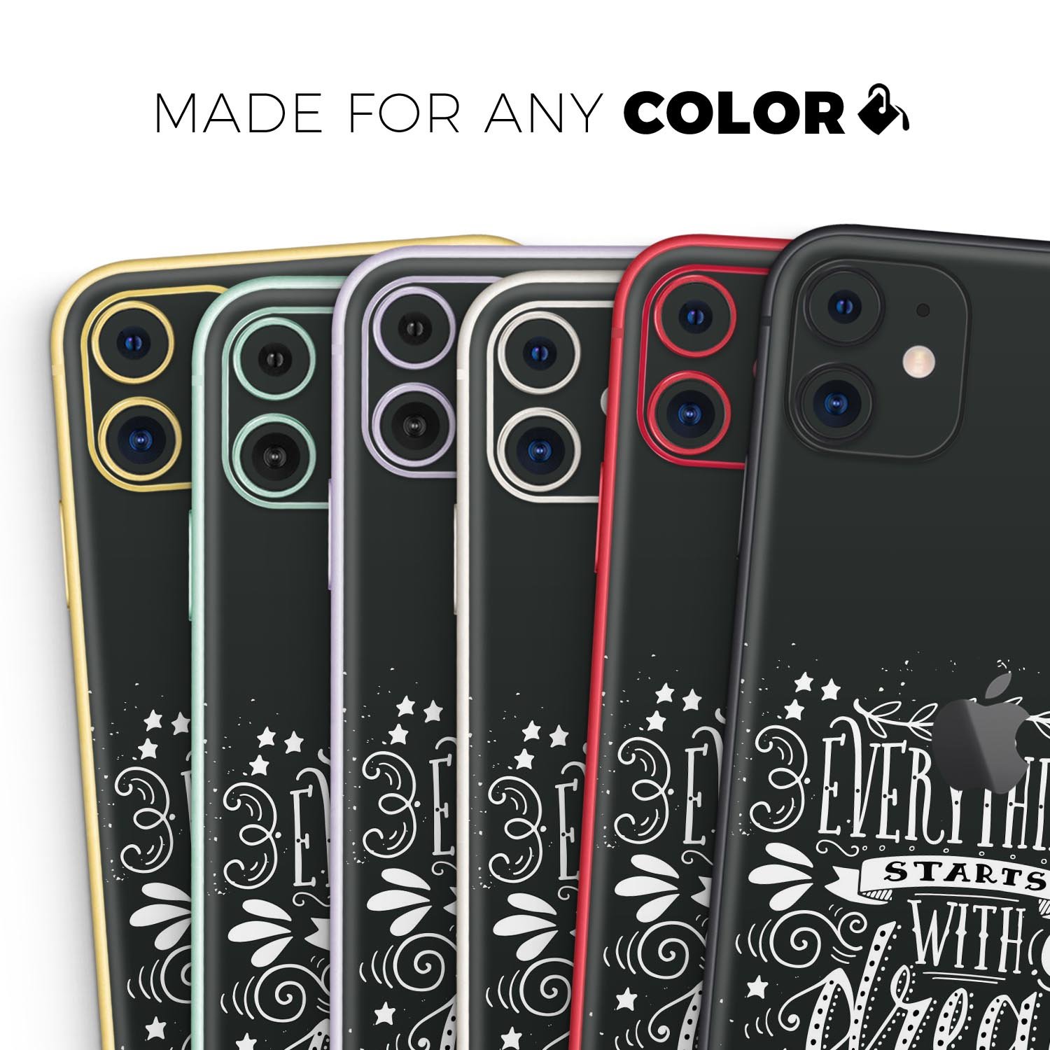 Everything Starts with a Dream Skin-Kit for Apple iPhone 11, showcasing a stylish design and premium vinyl material.