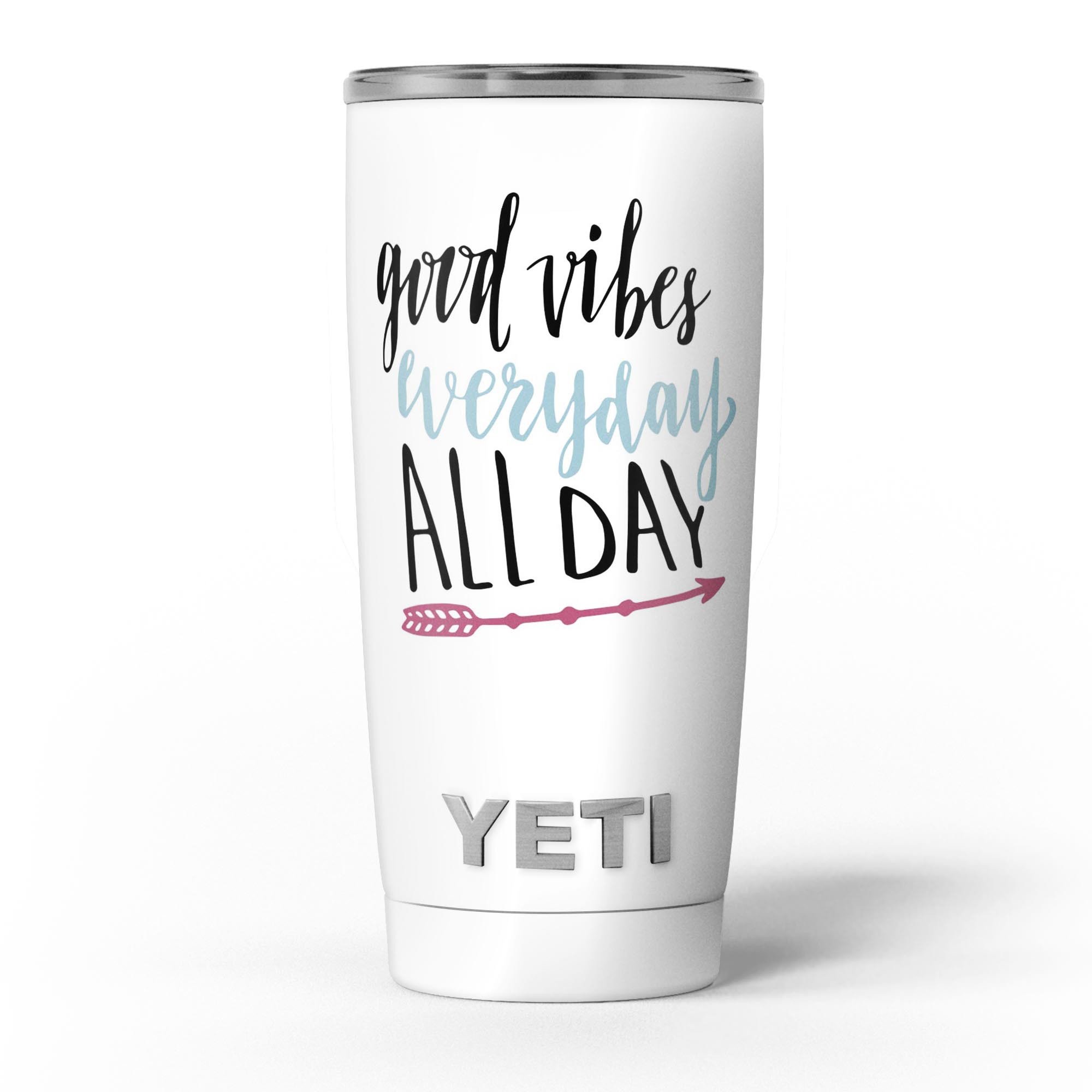 Good Vibes Everyday ALL DAY Skin Decal Vinyl Wrap Kit for Yeti Coolers, showcasing vibrant designs and premium vinyl material.