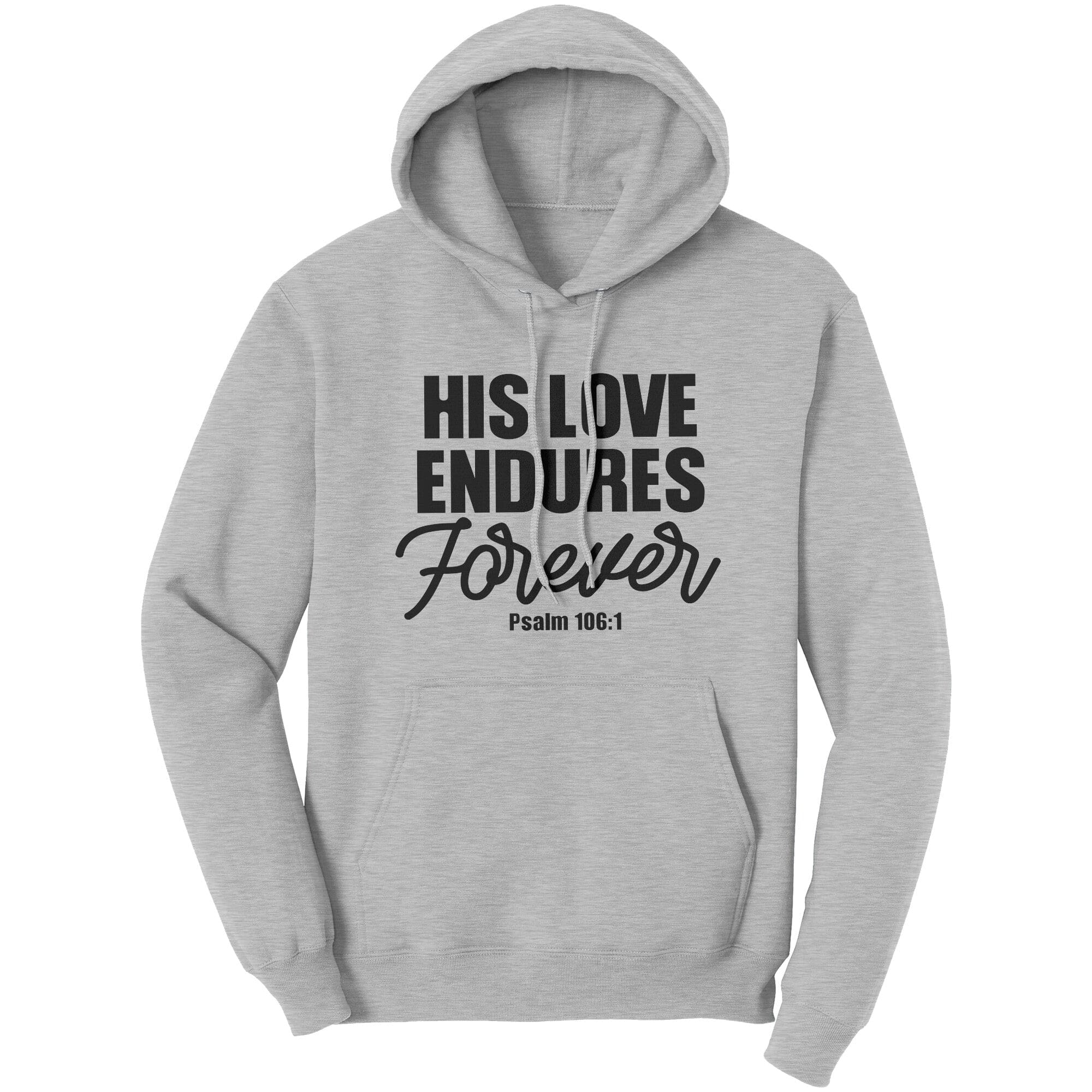 A cozy Graphic Hoodie Sweatshirt with 'His Love Endures Forever' printed on the front, showcasing a stylish design and comfortable fit.