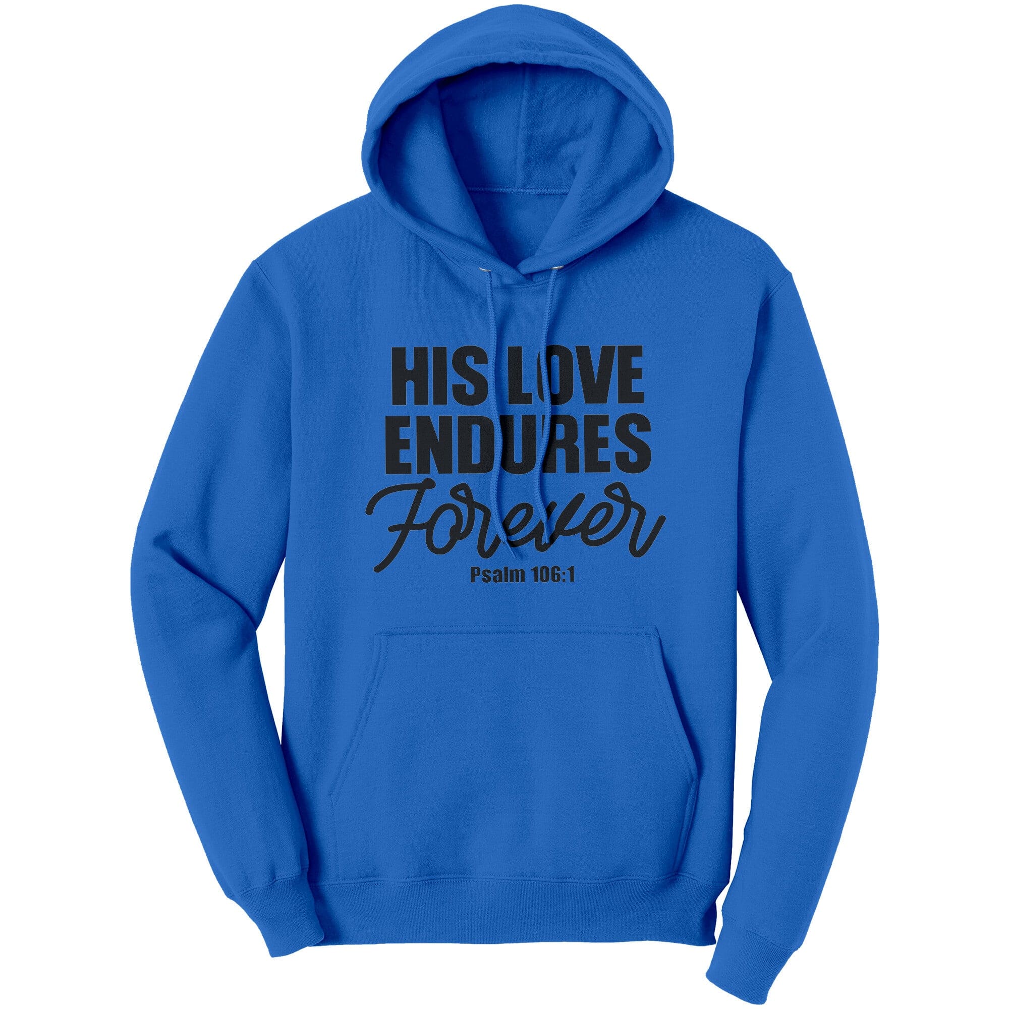 A cozy Graphic Hoodie Sweatshirt with 'His Love Endures Forever' printed on the front, showcasing a stylish design and comfortable fit.