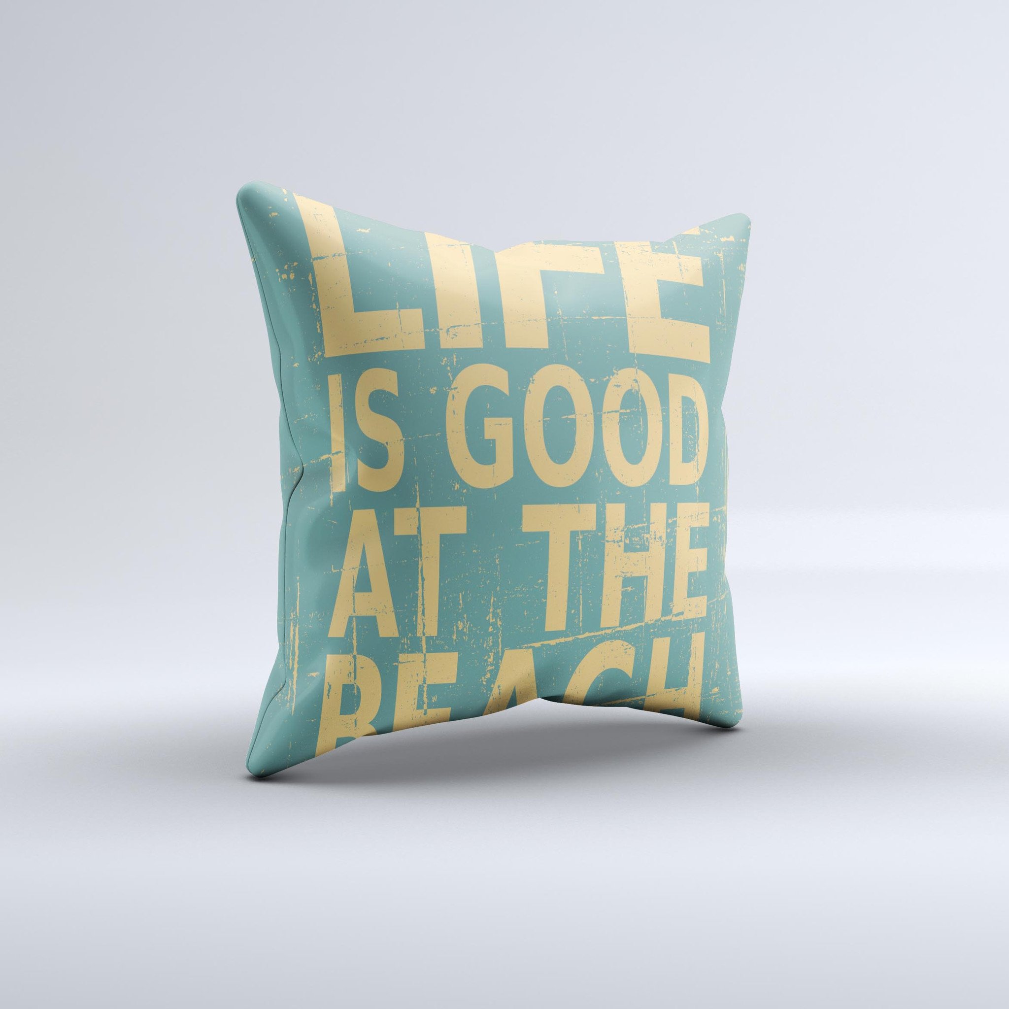 Grungy Life Is Good At The Beach decorative throw pillow with unique hand-produced graphic design, showcasing a cozy beach vibe.