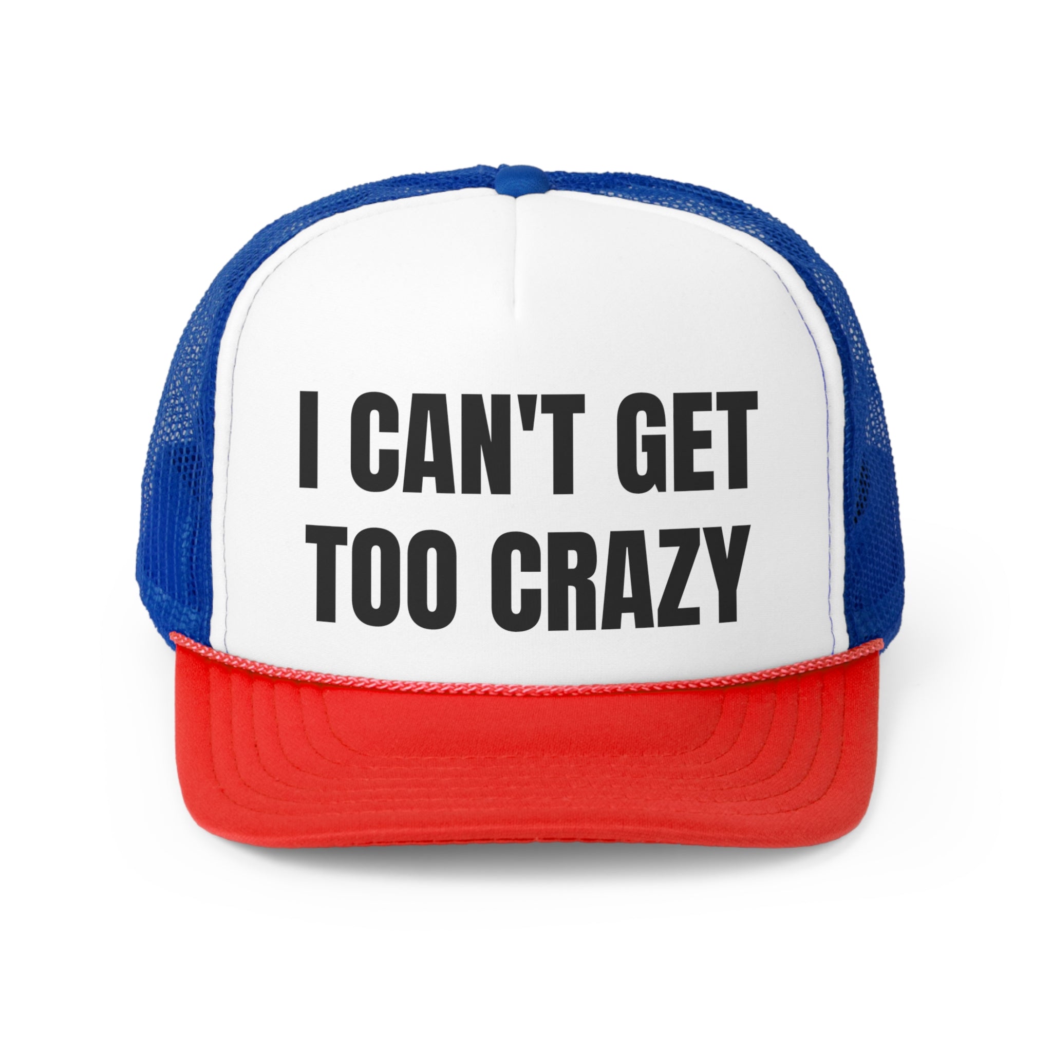 I Can't Get Too Crazy Funny Trucker Hat featuring a humorous design with a comfortable fit, perfect for casual wear.