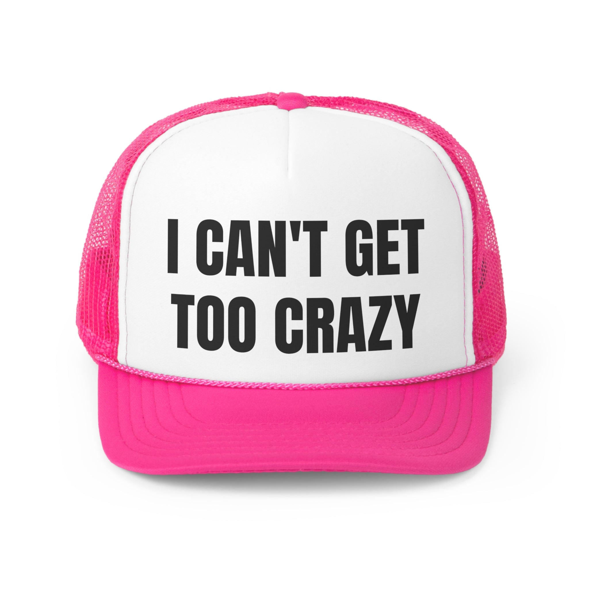 I Can't Get Too Crazy Funny Trucker Hat featuring a humorous design with a comfortable fit, perfect for casual wear.