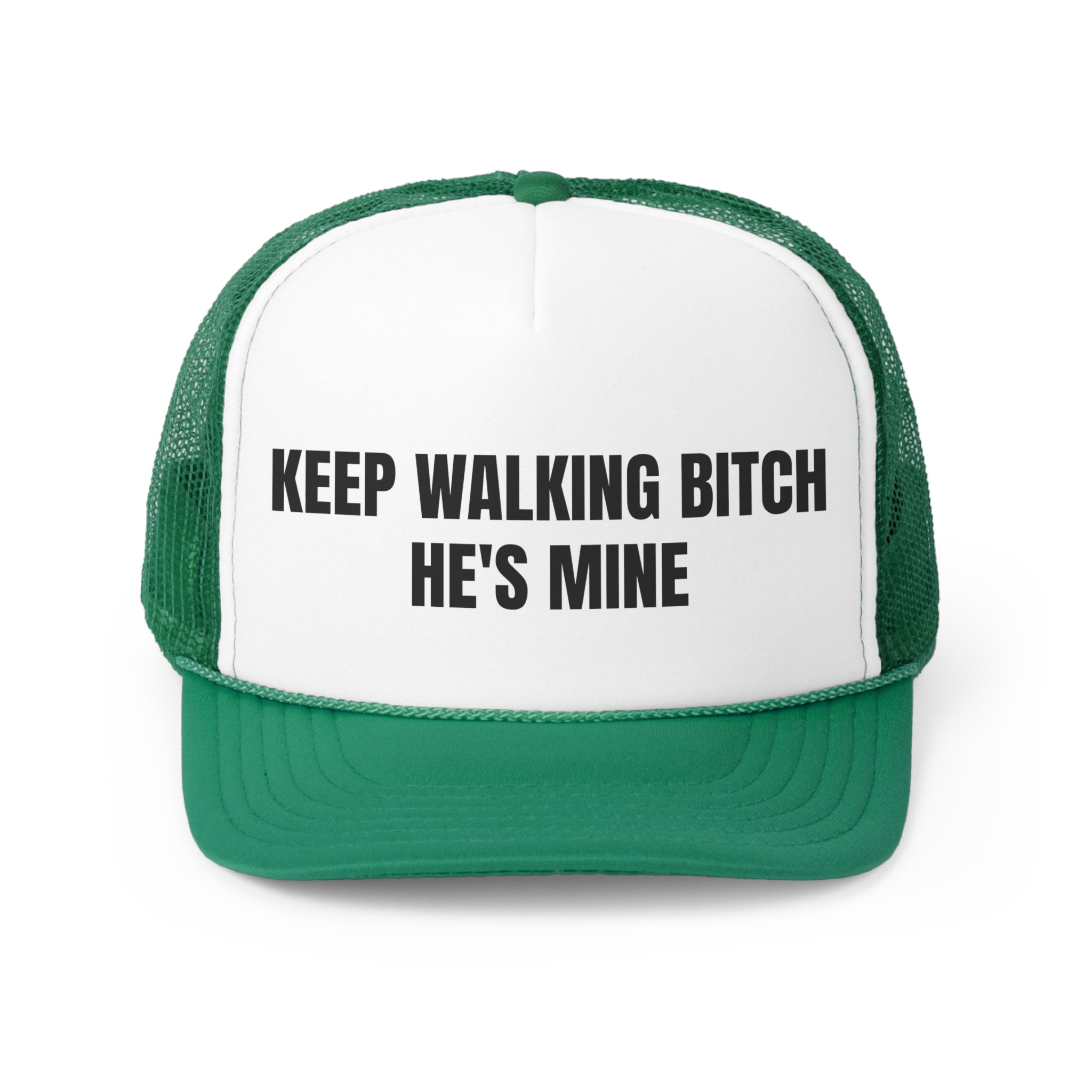 Keep Walking Bitch He's Mine Funny Trucker Hat featuring a bold statement on a stylish trucker design with adjustable snap closure.