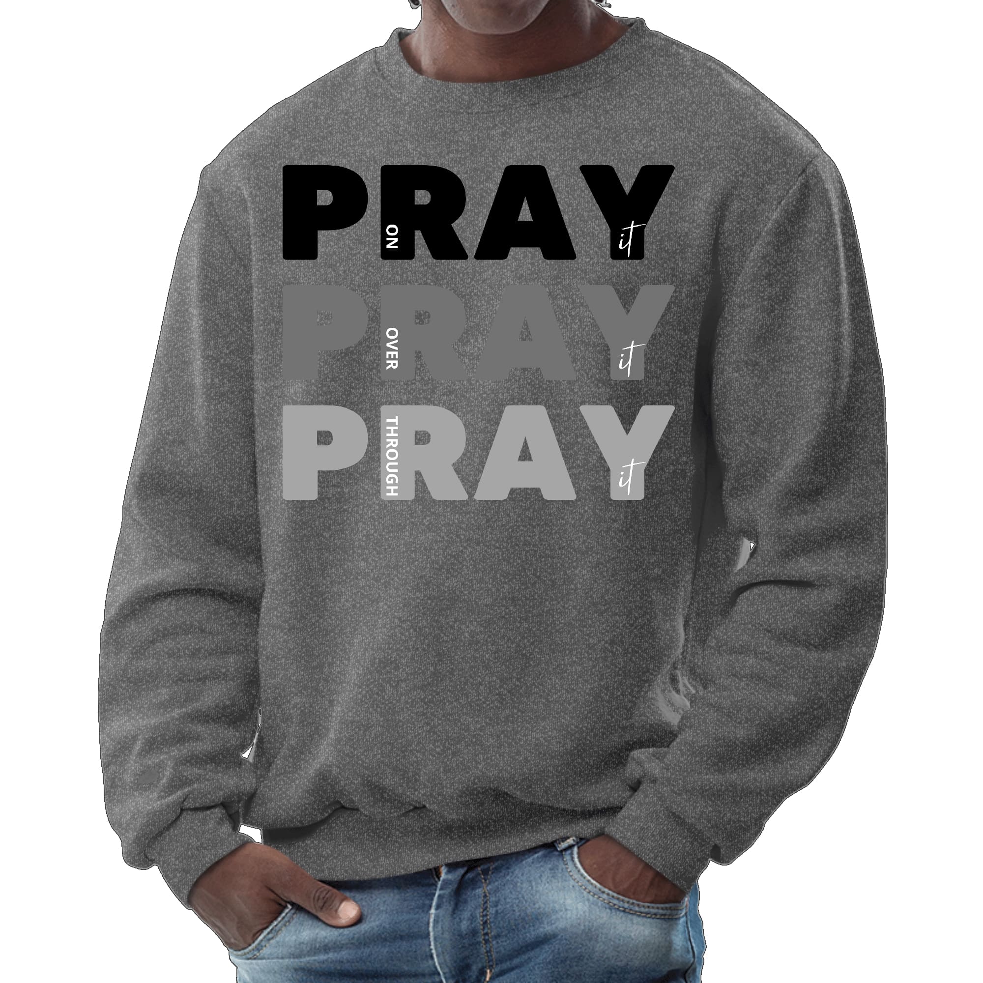 Men's black graphic sweatshirt with 'Pray on it Over it Through it' print, featuring long sleeves and ribbed details.