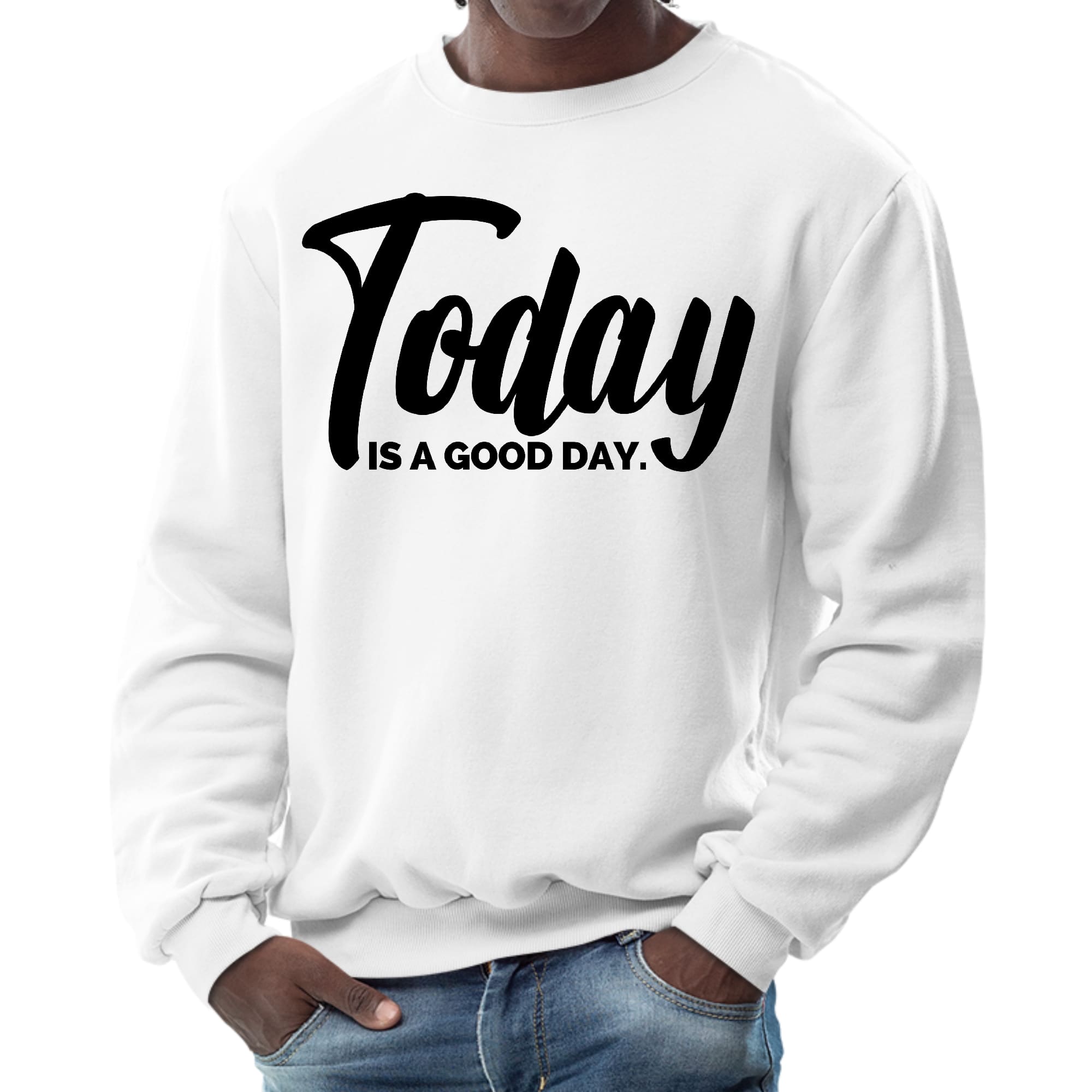 Men's graphic sweatshirt featuring 'Today is a Good Day' black illustration, showcasing a comfortable crewneck design.