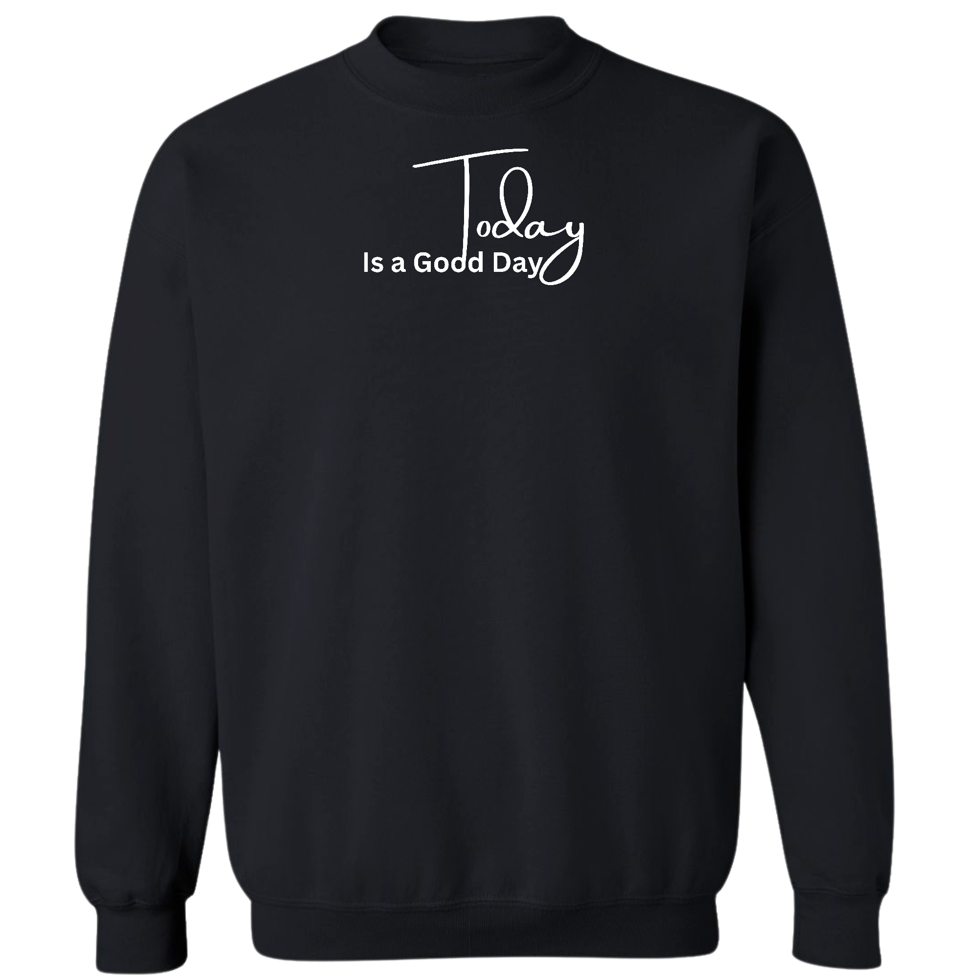 Men's graphic sweatshirt featuring 'Today is a Good Day' design, showcasing a comfortable crewneck style with ribbed cuffs and waistband.