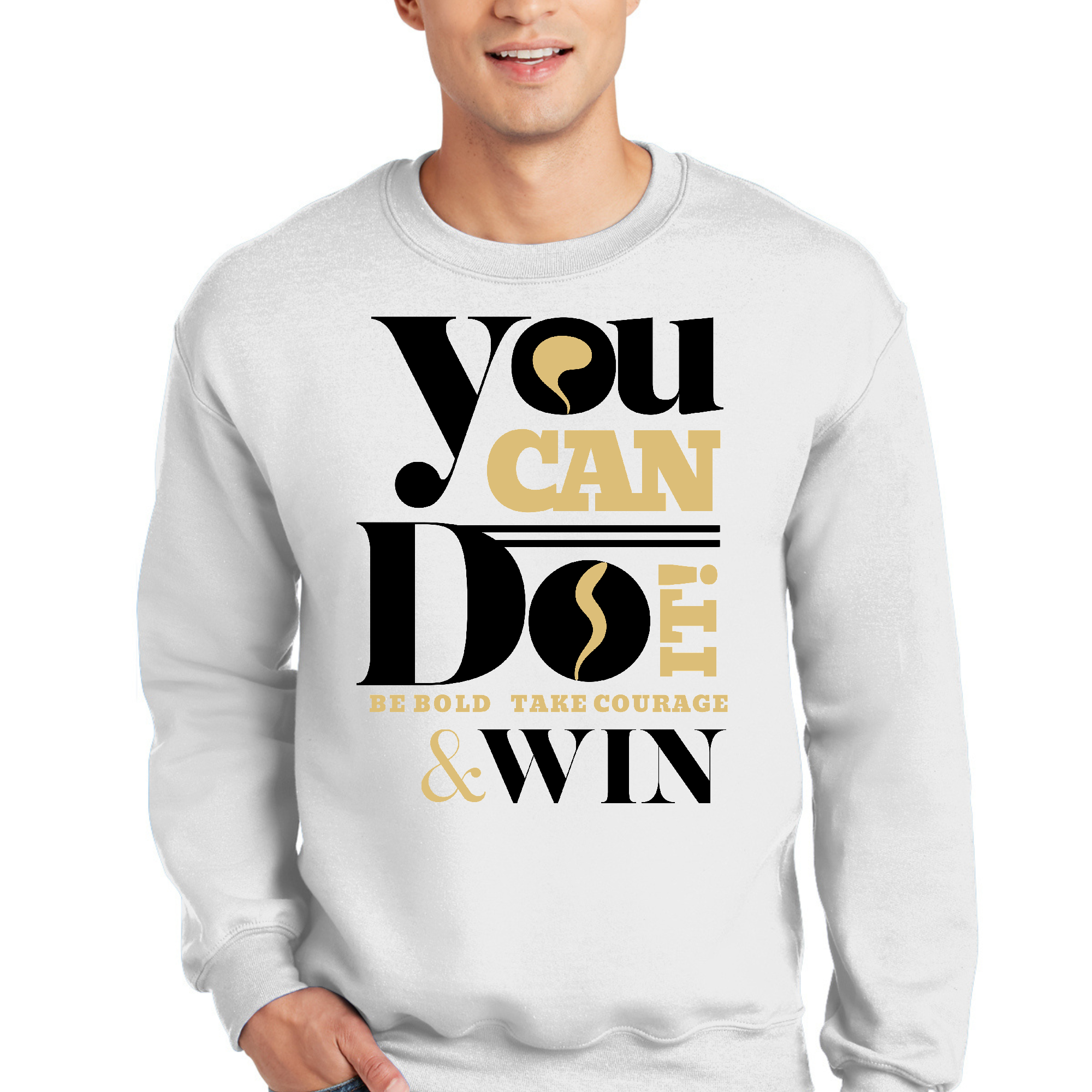 Men's Graphic Sweatshirt in black featuring motivational text 'You Can Do It Be Bold Take Courage Win', designed for comfort and durability.