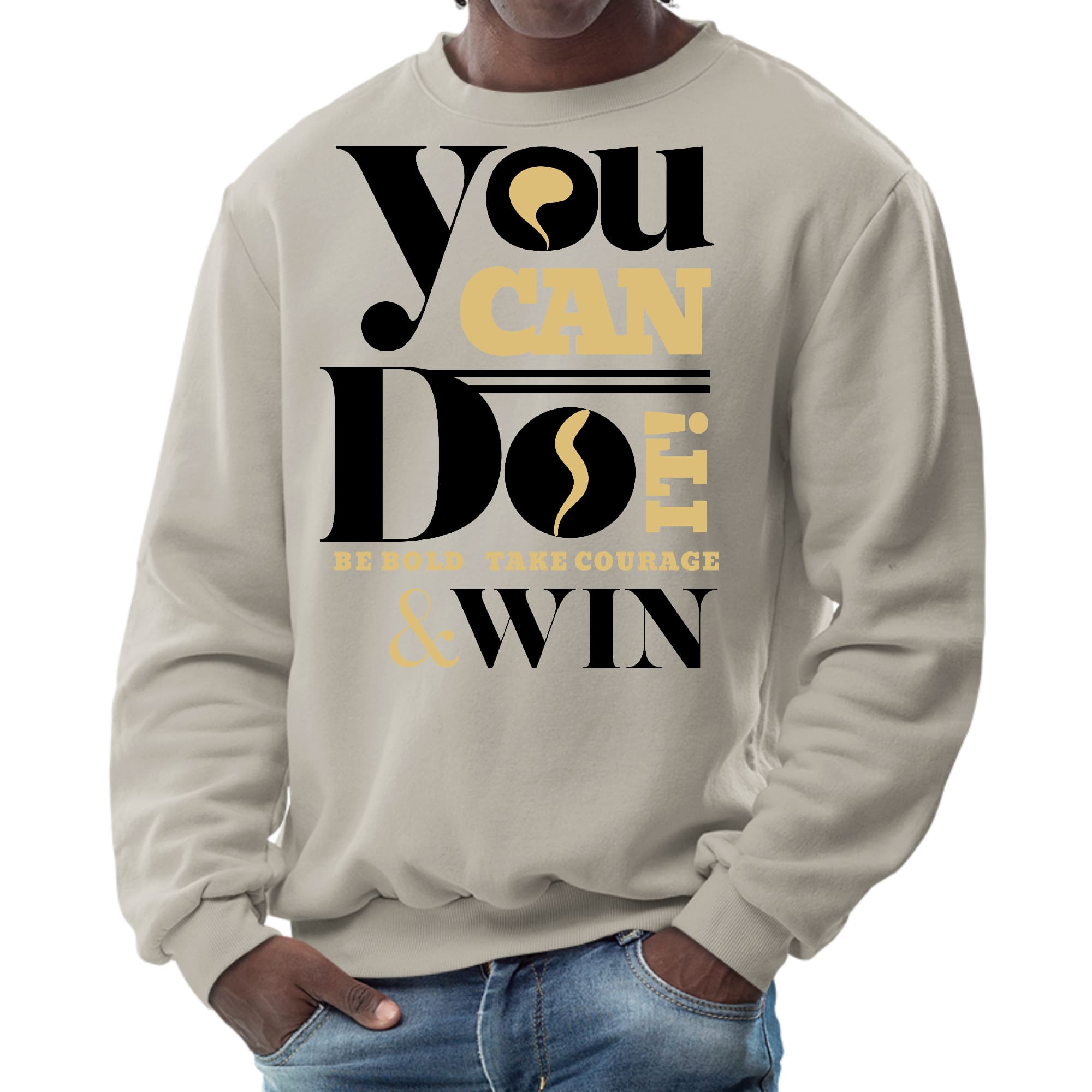 Men's Graphic Sweatshirt in black featuring motivational text 'You Can Do It Be Bold Take Courage Win', designed for comfort and durability.