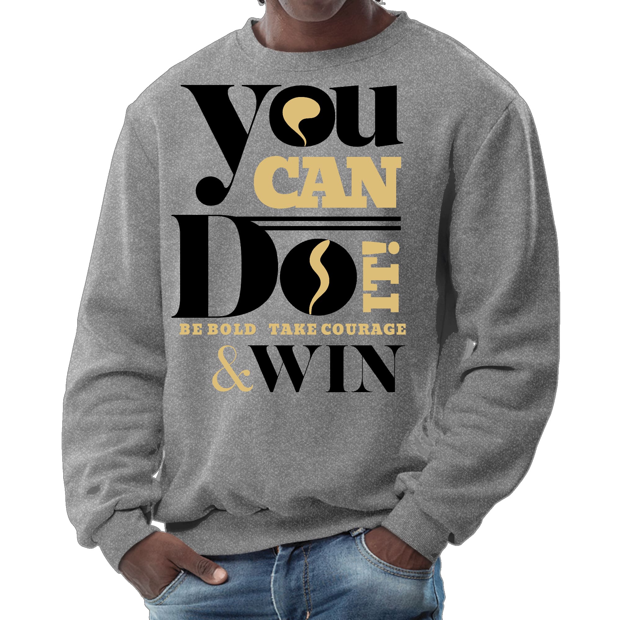 Men's Graphic Sweatshirt in black featuring motivational text 'You Can Do It Be Bold Take Courage Win', designed for comfort and durability.