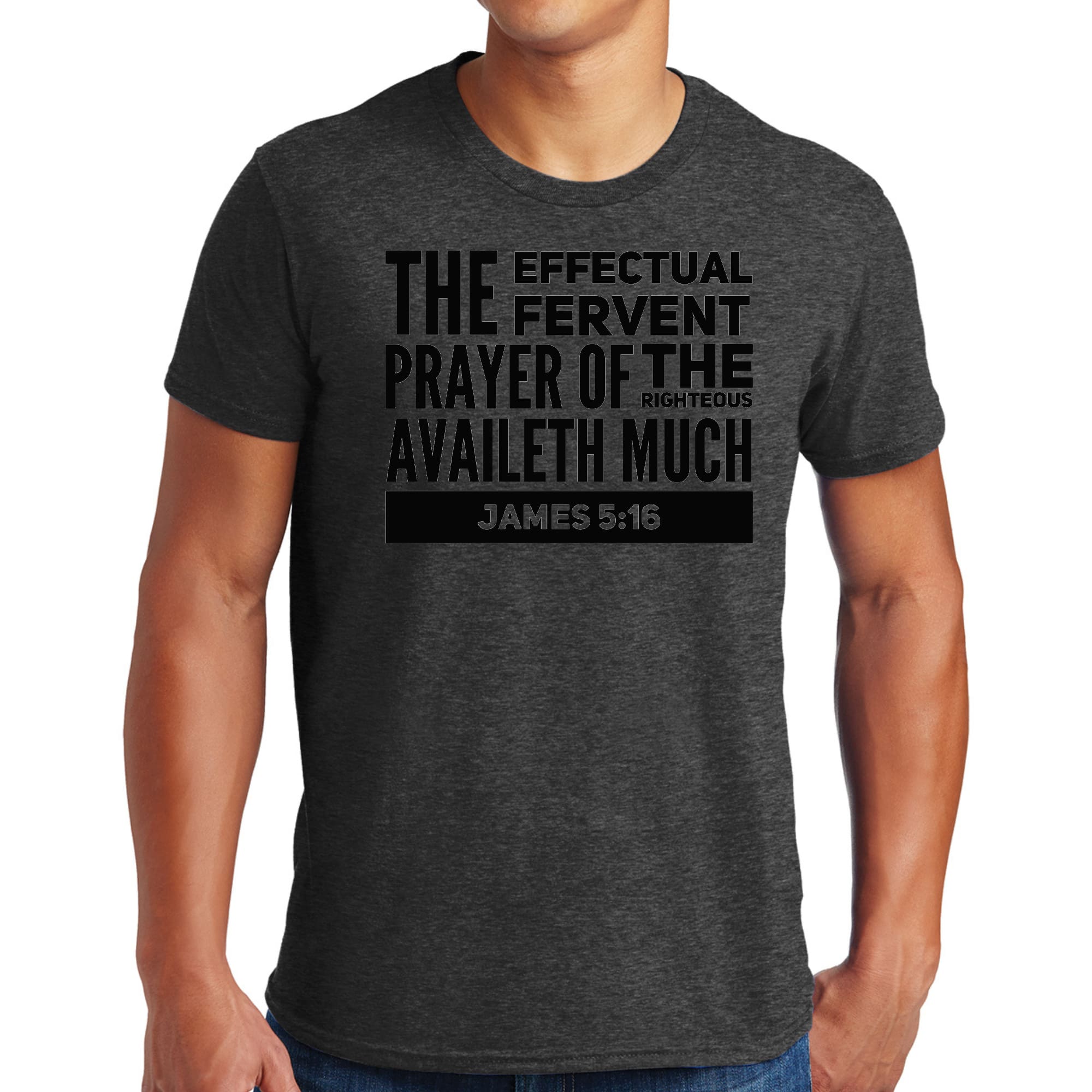 Men's black graphic t-shirt featuring the text 'The Effectual Fervent Prayer Of The Righteous Availeth Much' from James 5:16, showcasing a stylish and comfortable design.