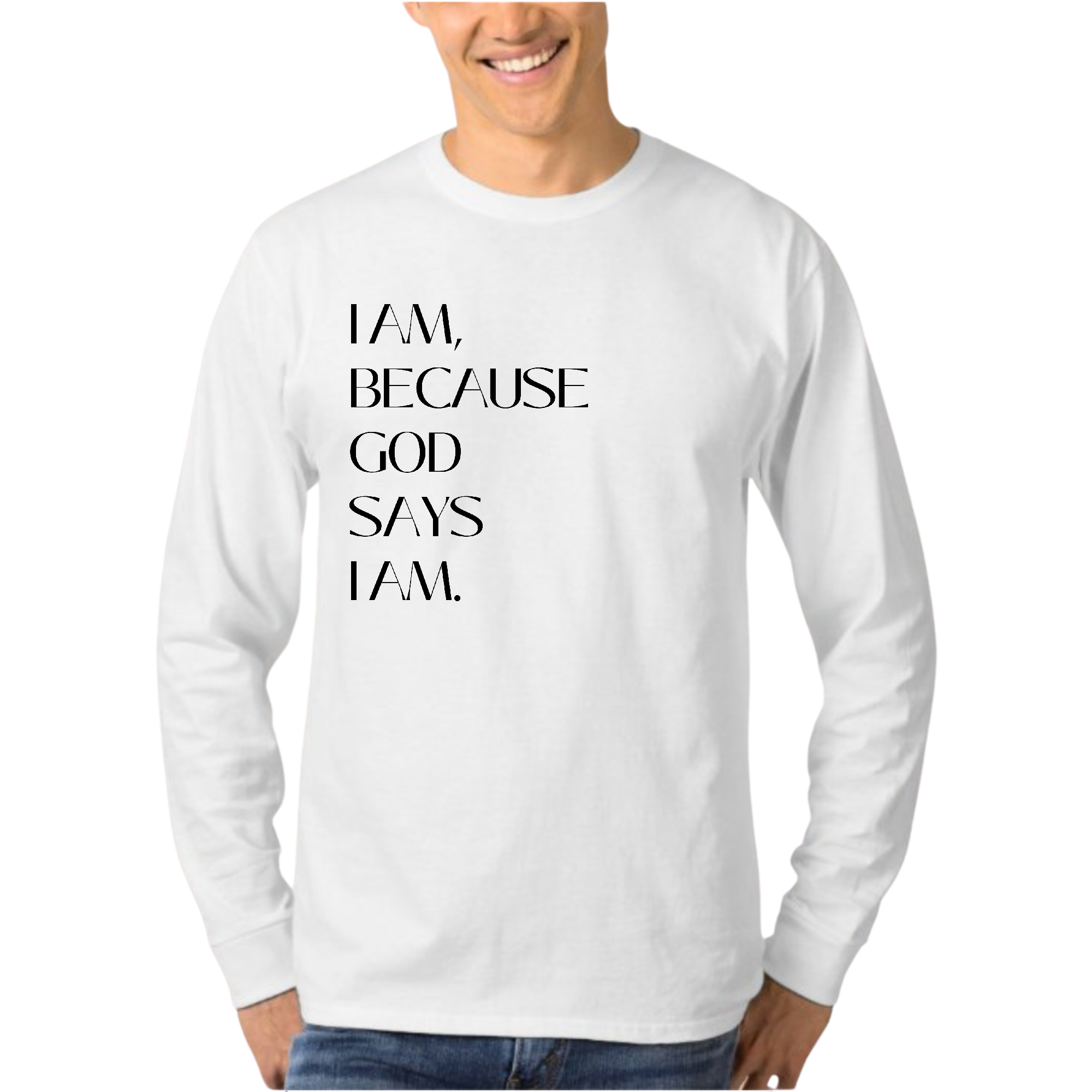 Men's long sleeve graphic t-shirt with inspirational quote 'Say It Soul, I Am Because God Says I Am', made from soft preshrunk cotton.