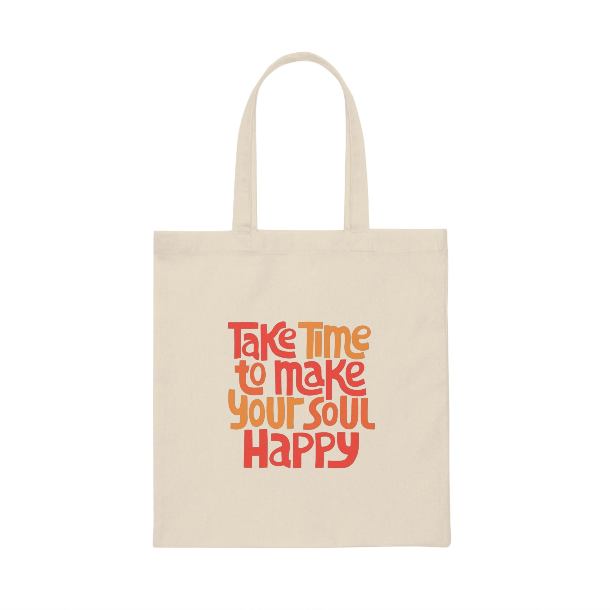 Take Time To Make Yourself Happy Canvas Tote Bag made of 100% cotton, featuring long handles and a spacious design.