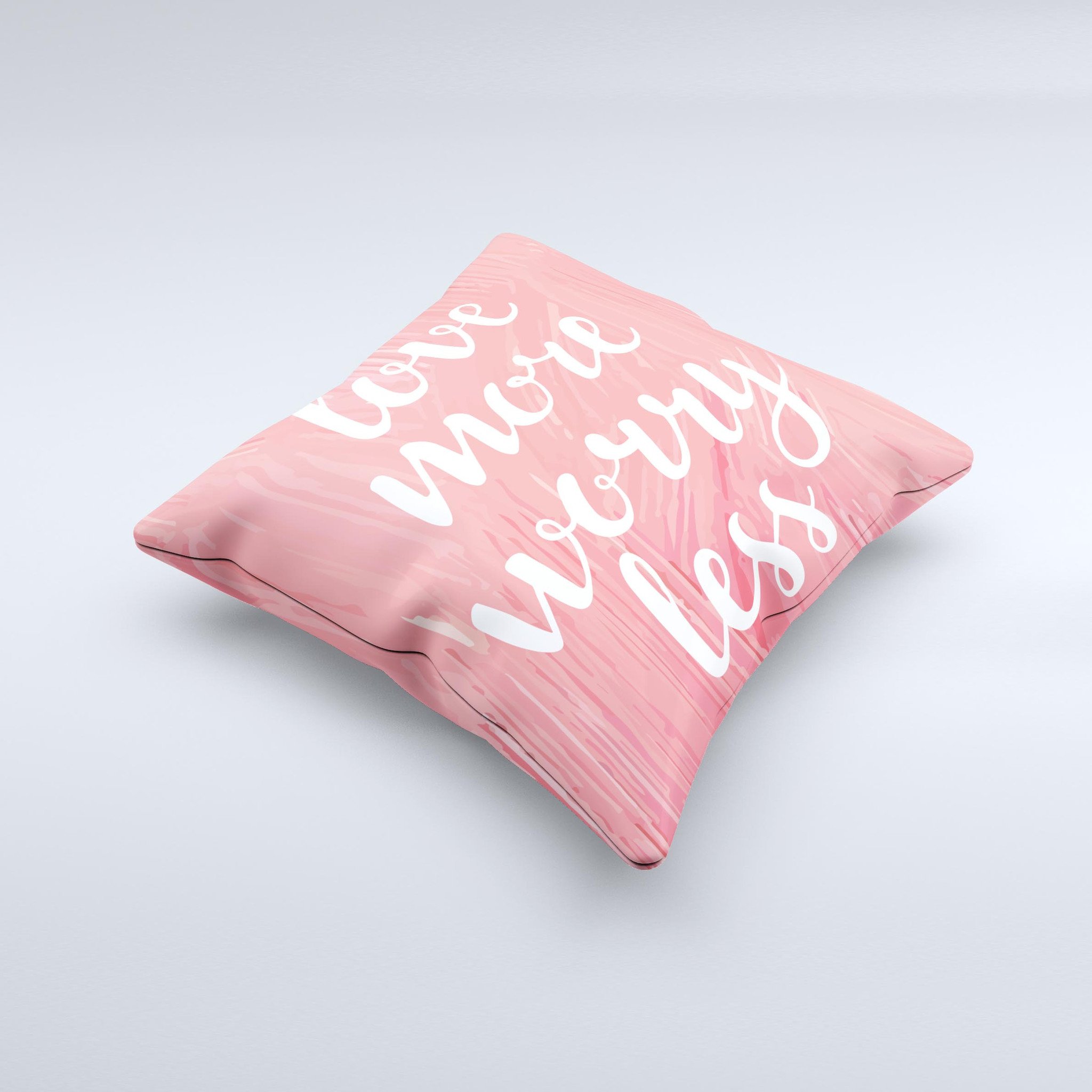 Handcrafted Love More Worry Less ink-Fuzed Decorative Throw Pillow with high thread count fabric and unique design.