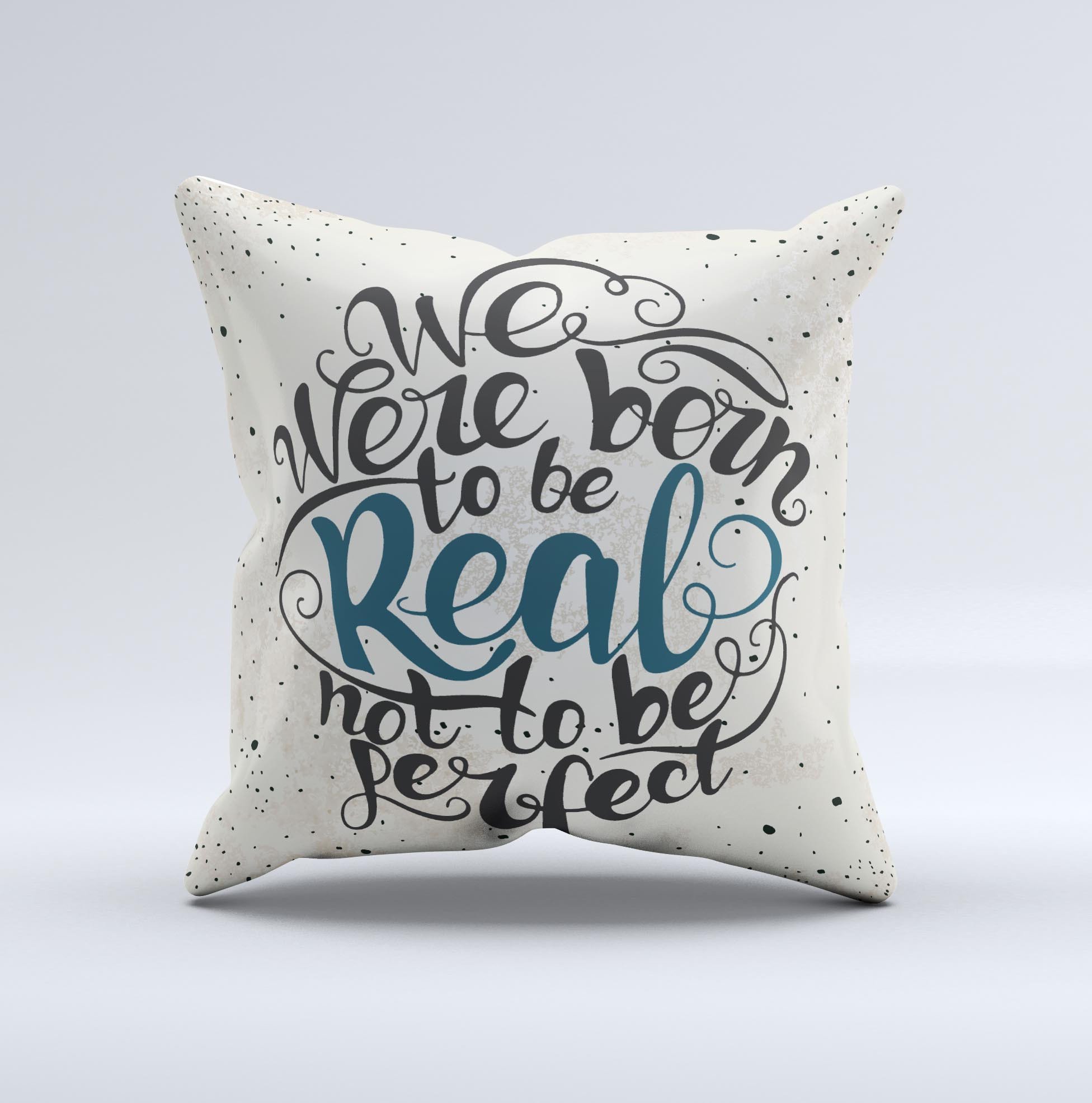 We Were Born to be Real ink-Fuzed Decorative Throw Pillow featuring unique graphics and high-quality fabric, handmade in Virginia.