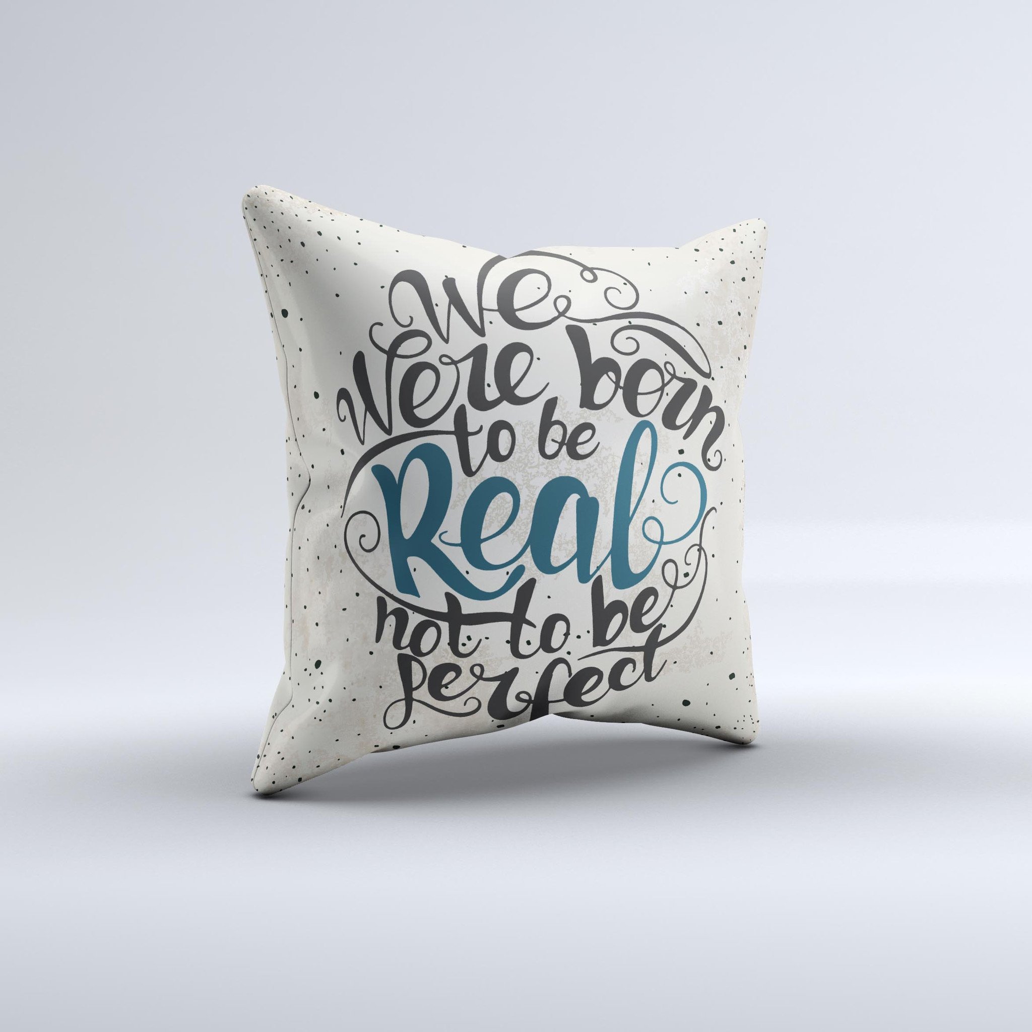 We Were Born to be Real ink-Fuzed Decorative Throw Pillow featuring unique graphics and high-quality fabric, handmade in Virginia.