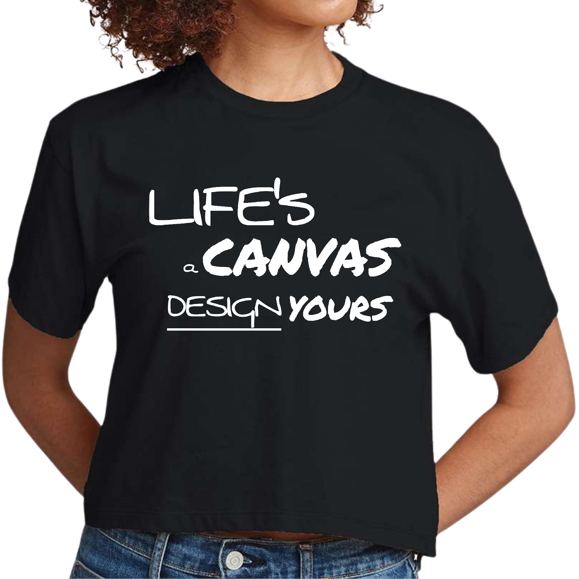 Women's Cropped Graphic T-shirt featuring 'Life’s a Canvas Design Yours' print, made from soft preshrunk cotton with a classic fit.