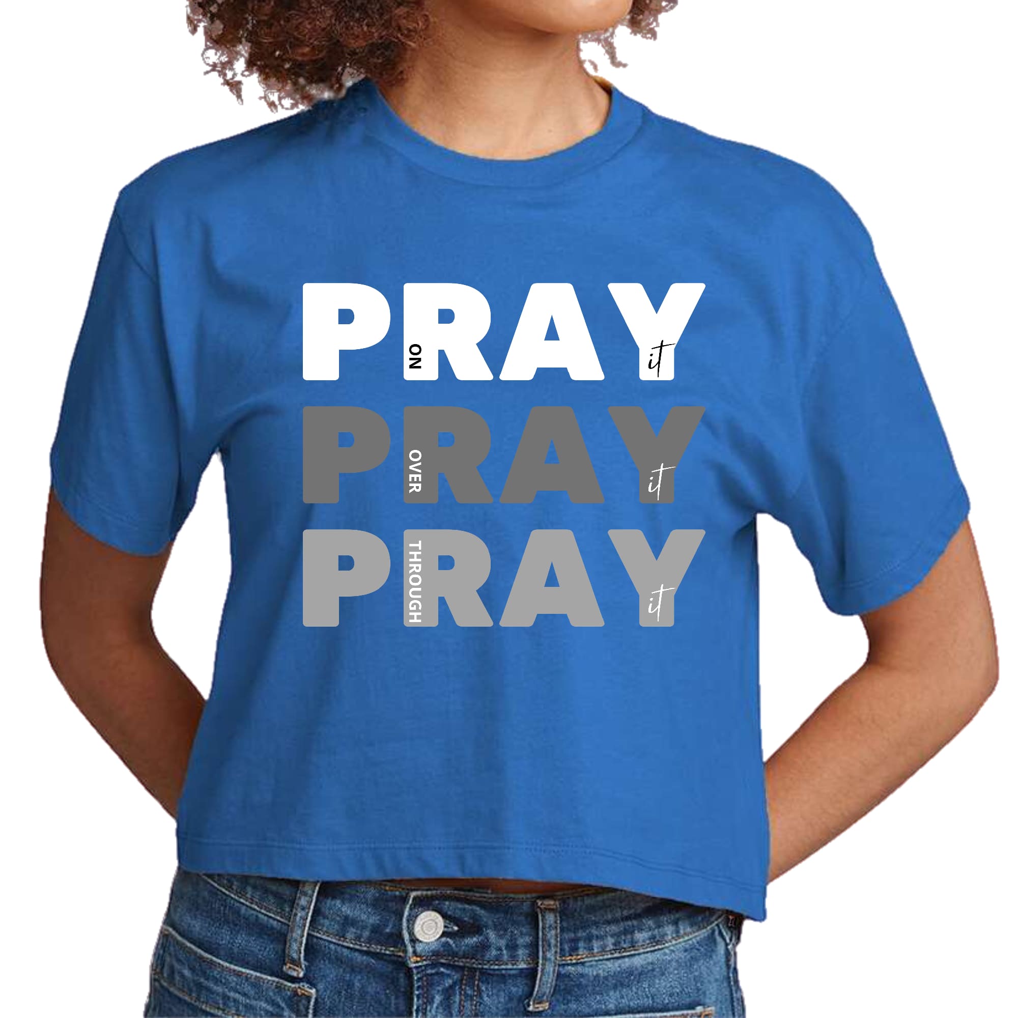 Women's cropped graphic t-shirt with 'Pray On It Over It Through It' design, showcasing a comfortable fit and soft fabric.