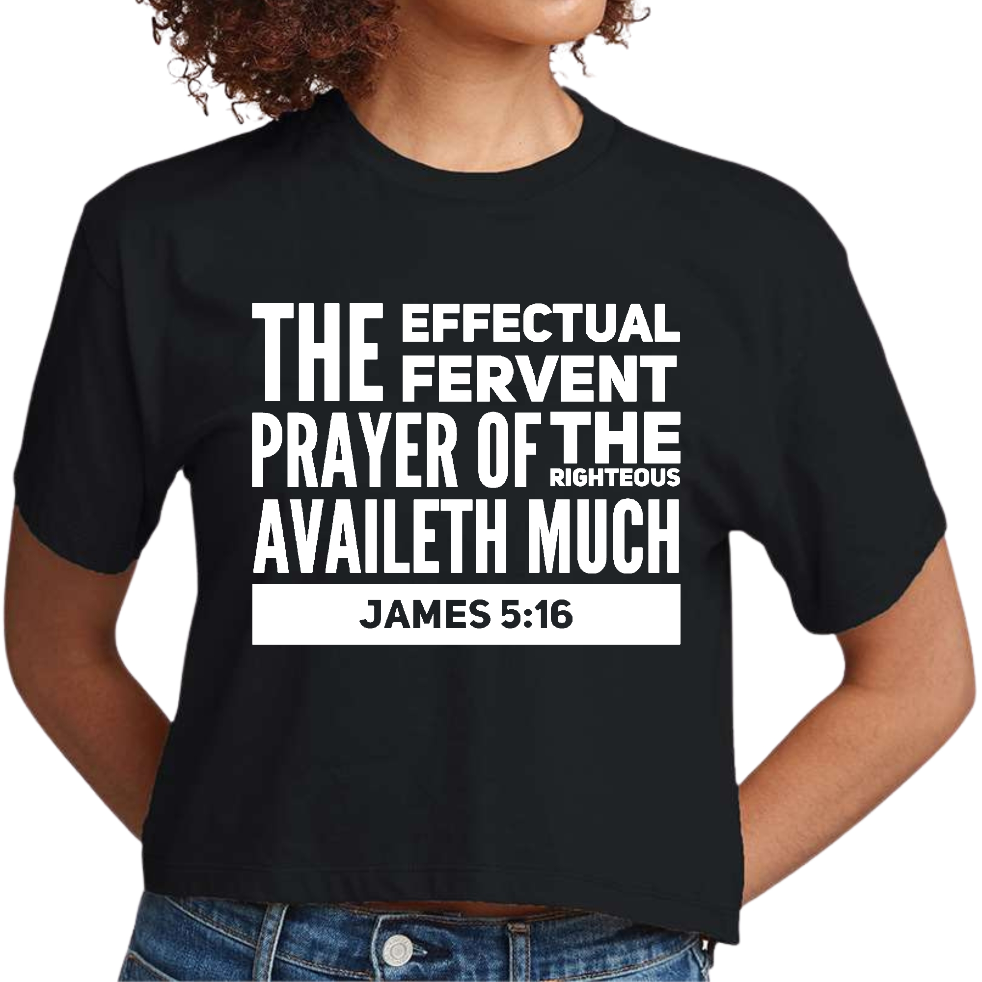 Women's cropped graphic t-shirt featuring the phrase 'The Effectual Fervent Prayer Of The Righteous Availeth Much' in stylish print.