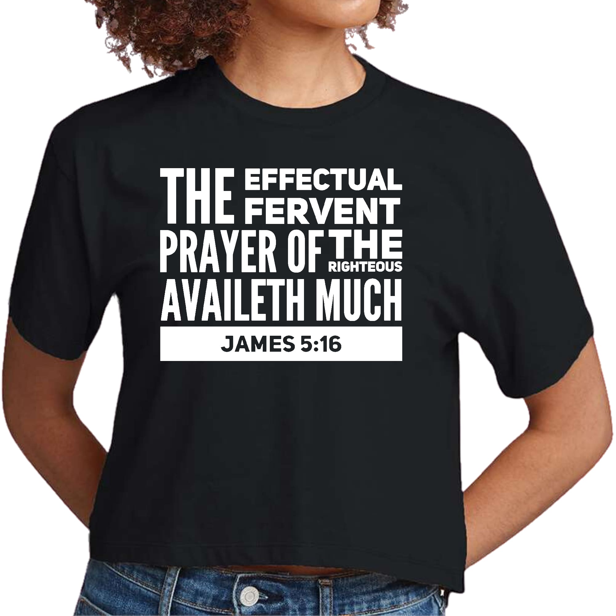 Women's cropped graphic t-shirt featuring the phrase 'The Effectual Fervent Prayer Of The Righteous Availeth Much' in stylish print.