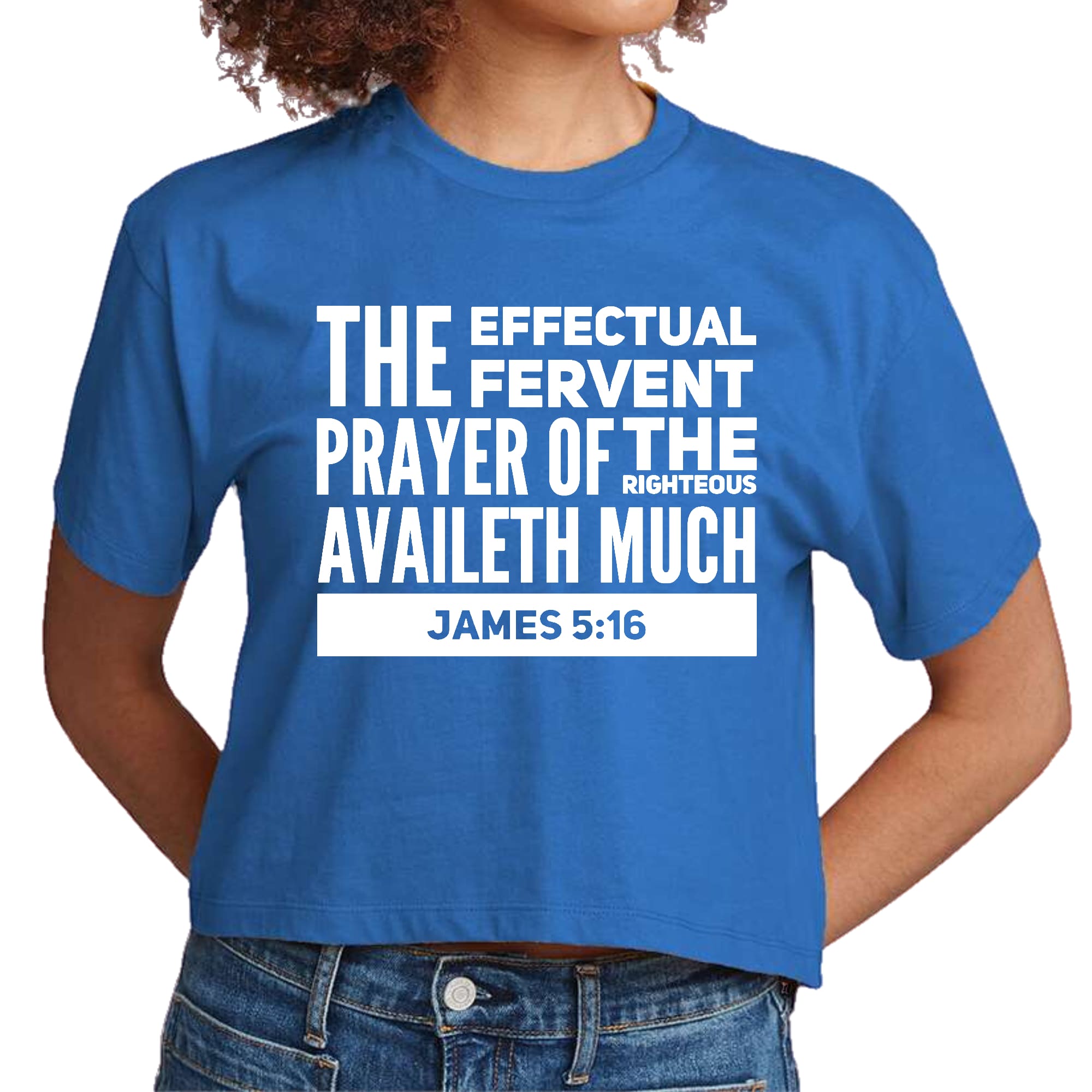 Women's cropped graphic t-shirt featuring the phrase 'The Effectual Fervent Prayer Of The Righteous Availeth Much' in stylish print.