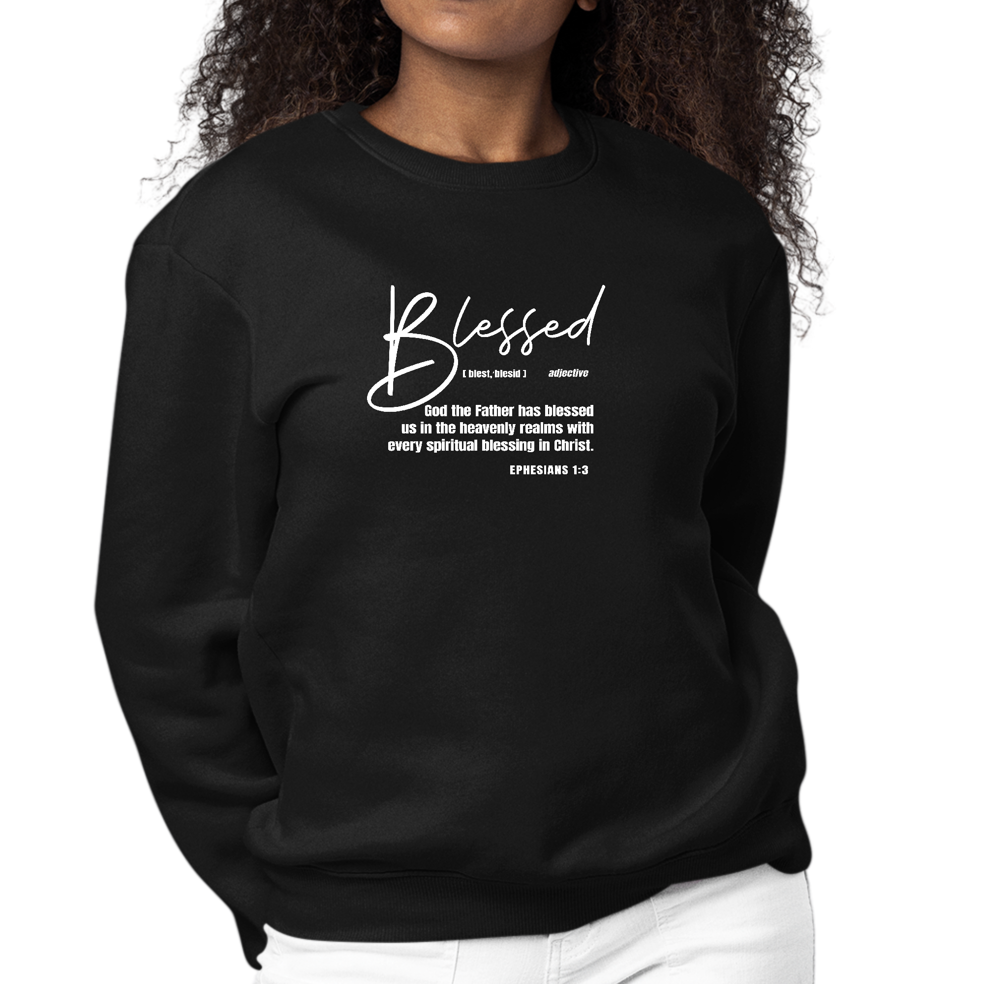 Womens Graphic Sweatshirt Ephesians featuring the text 'Blessed with Every Spiritual Blessing' in a cozy fleece design.