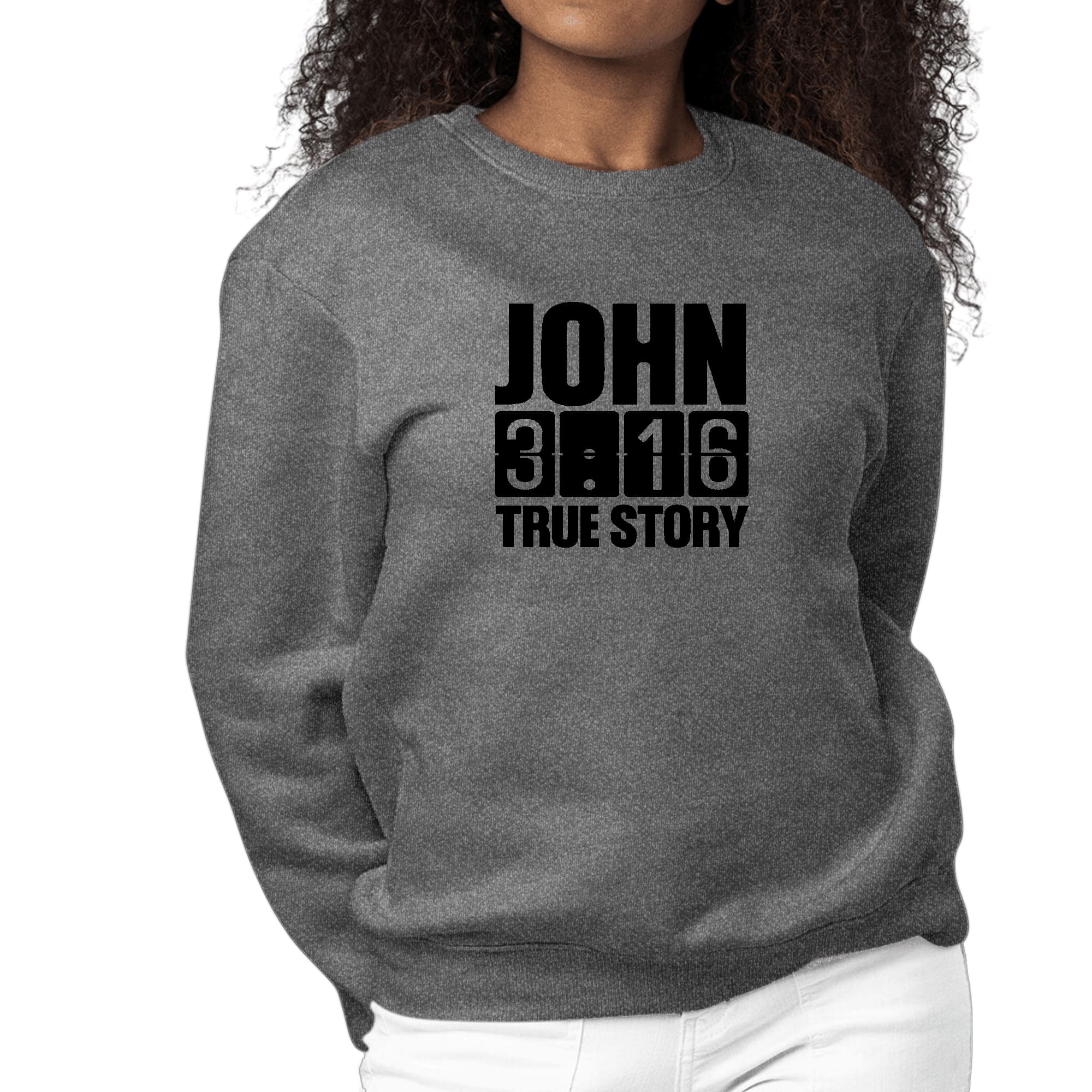 Women's black graphic sweatshirt with John 3:16 True Story print, featuring long sleeves and ribbed collar.