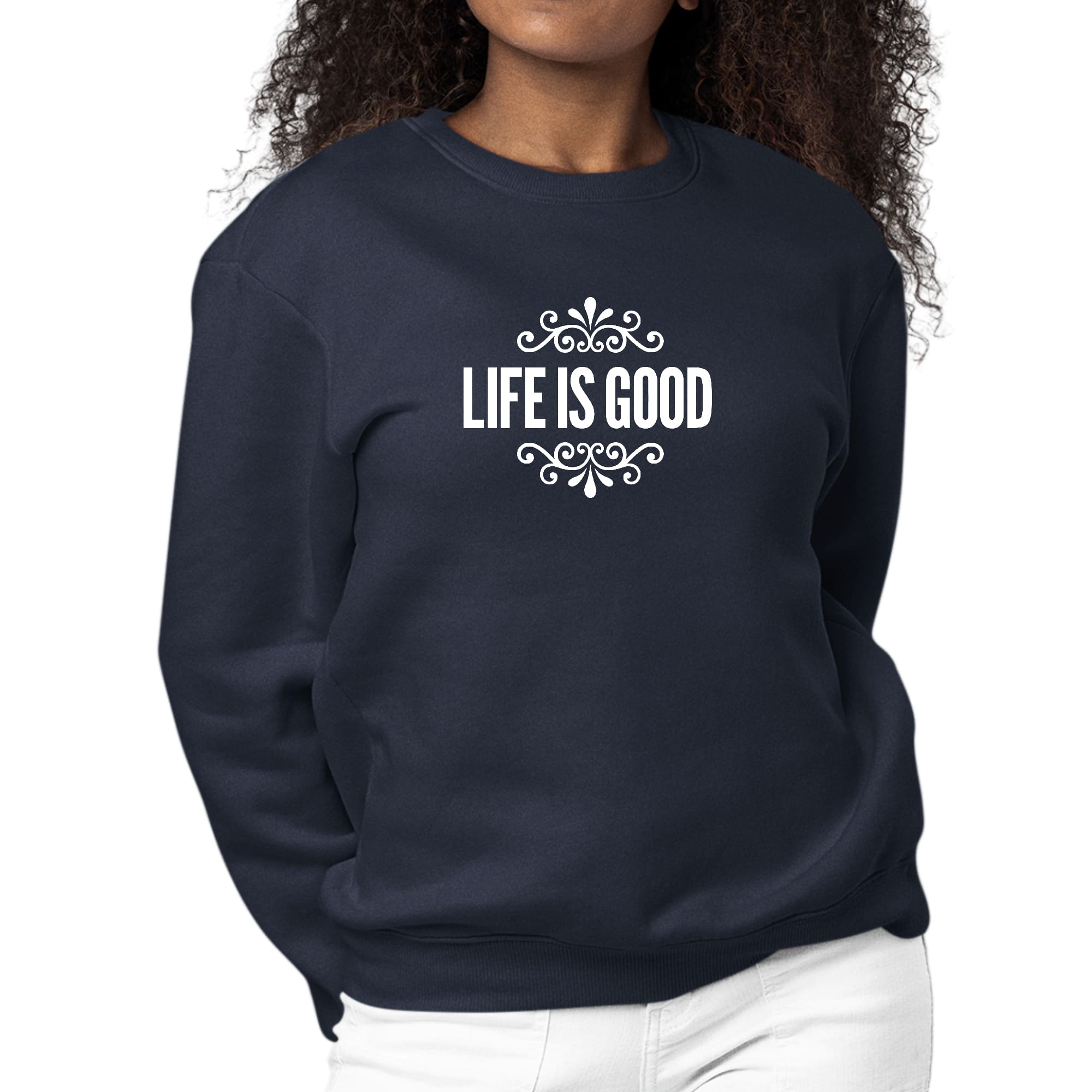 Women's long sleeve graphic sweatshirt featuring 'Life is Good' word art illustration, showcasing comfort and style.