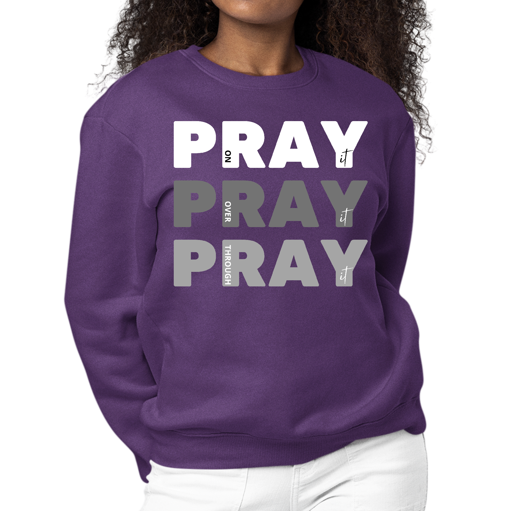 Women's Graphic Sweatshirt with 'Pray On It Over It Through It' design, featuring long sleeves and a comfortable crewneck style.