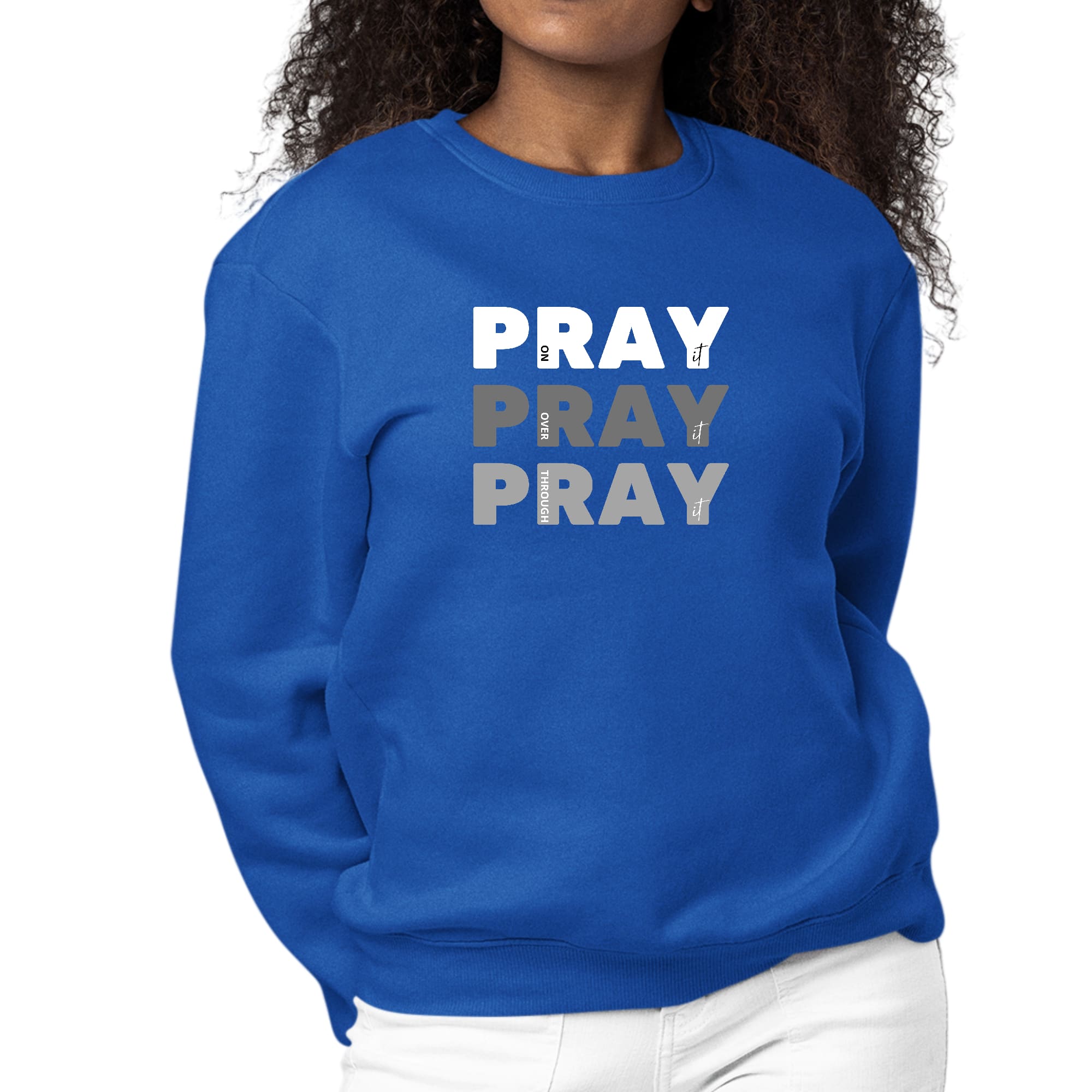 Women's Graphic Sweatshirt with 'Pray On It Over It Through It' design, featuring long sleeves and a comfortable crewneck style.