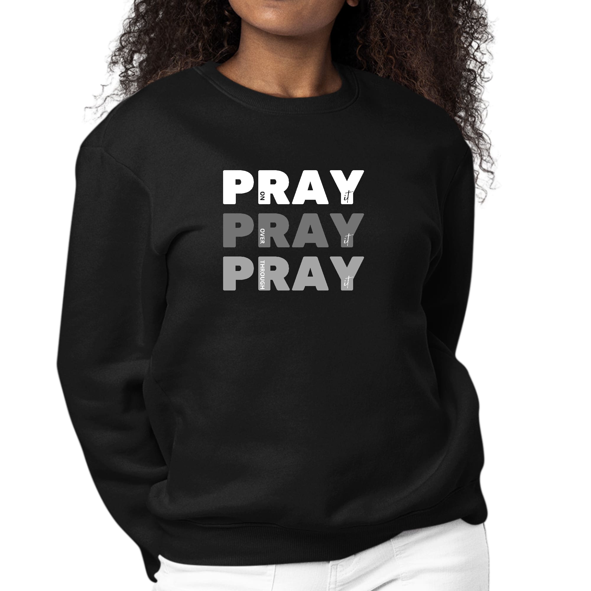 Women's Graphic Sweatshirt with 'Pray On It Over It Through It' design, featuring long sleeves and a comfortable crewneck style.