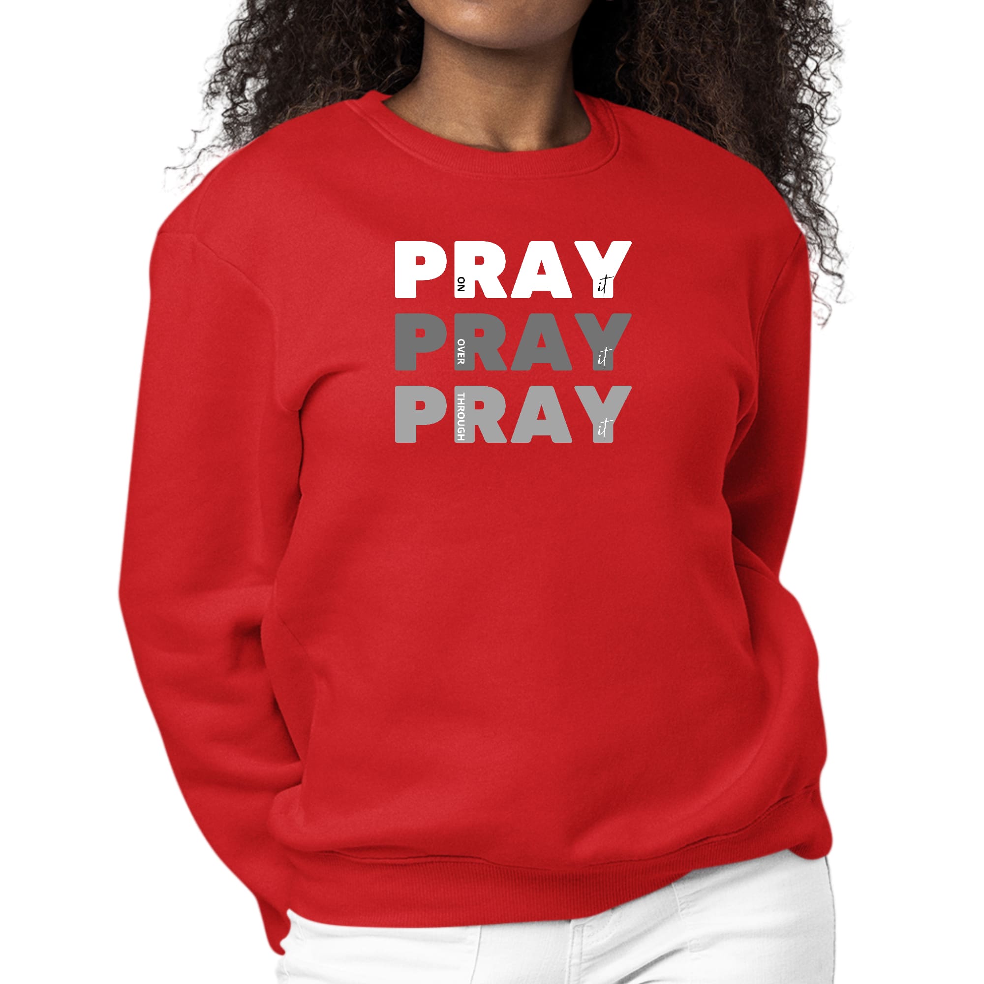 Women's Graphic Sweatshirt with 'Pray On It Over It Through It' design, featuring long sleeves and a comfortable crewneck style.