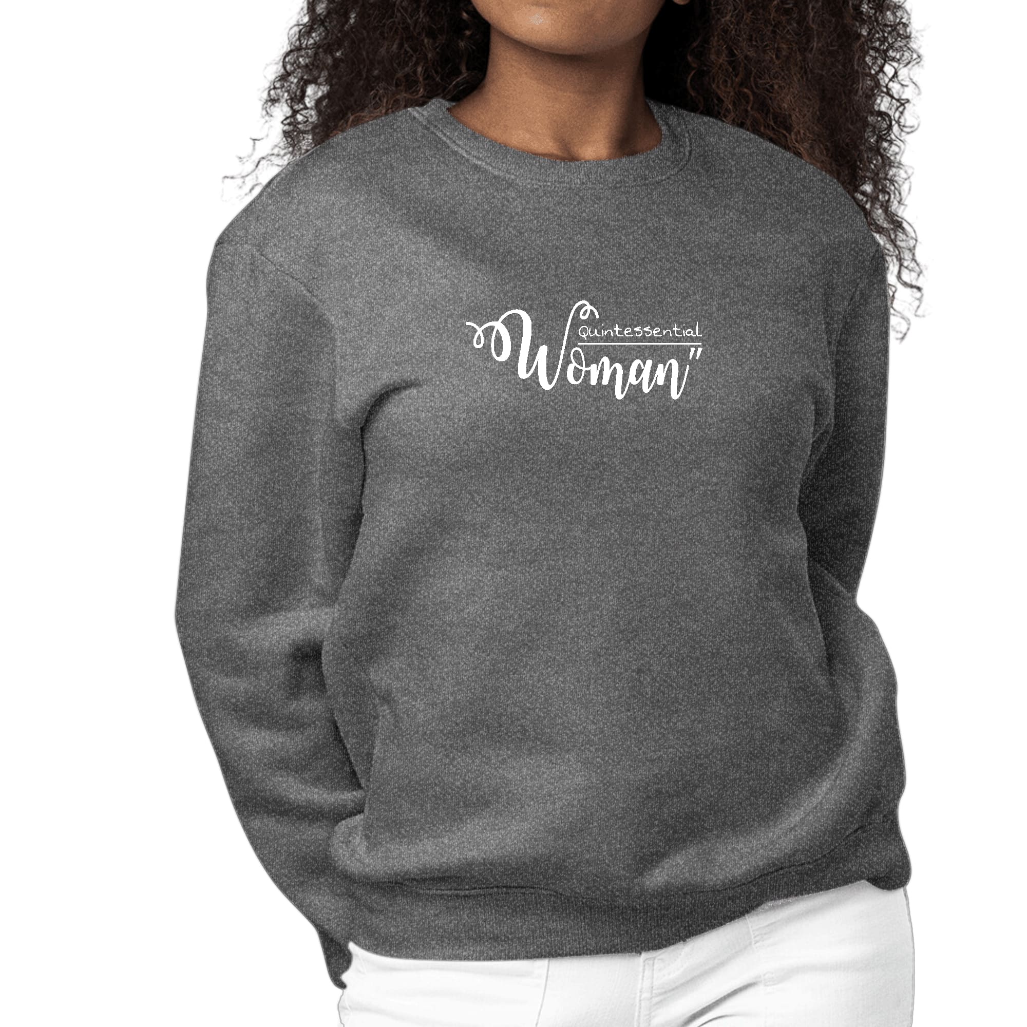 Womens Graphic Sweatshirt featuring the inspirational phrase 'Quintessential Woman' in a stylish design, showcasing long sleeves and a comfortable fit.