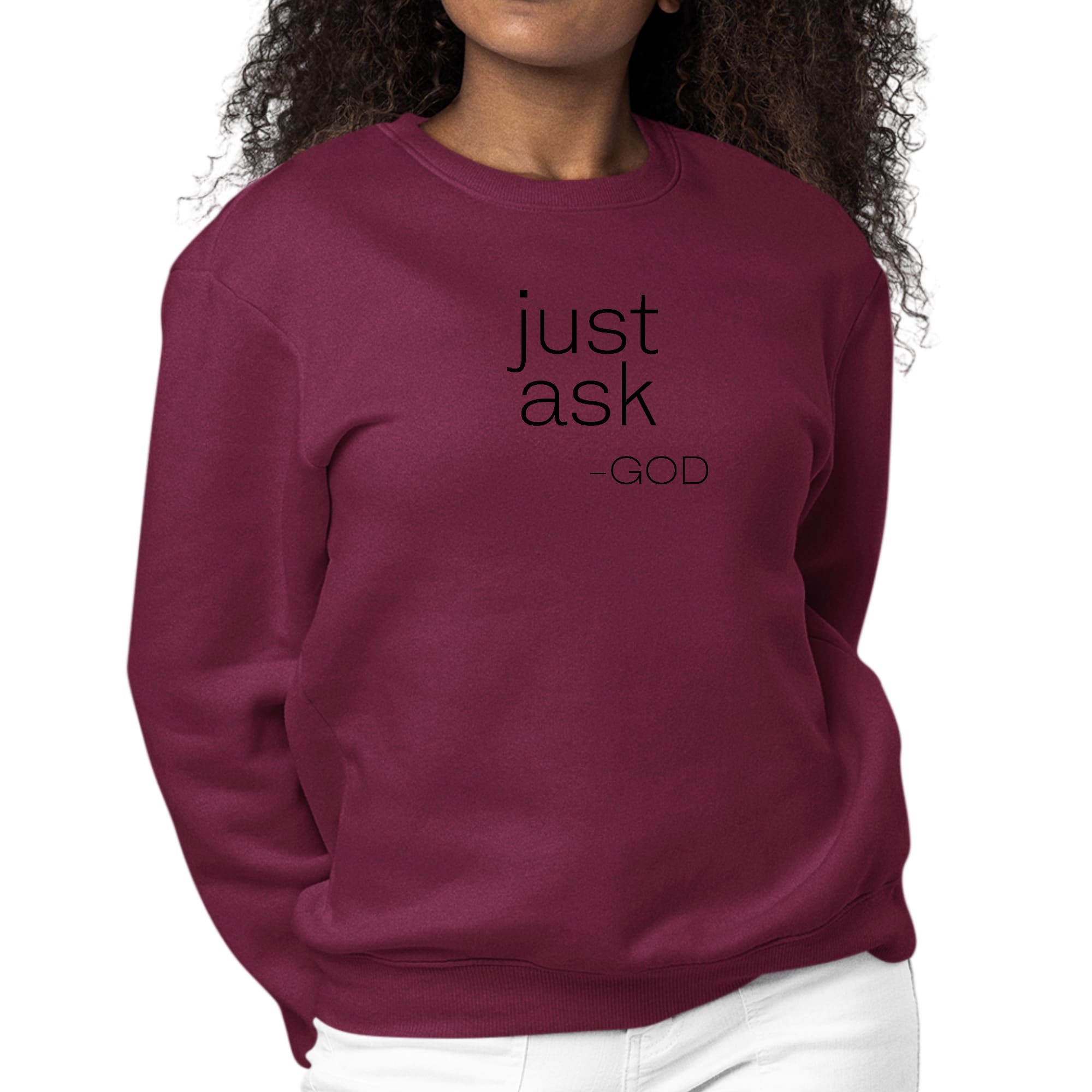 Womens Graphic Sweatshirt featuring 'Just Ask-God' statement in a stylish design, perfect for casual wear and expressing faith.