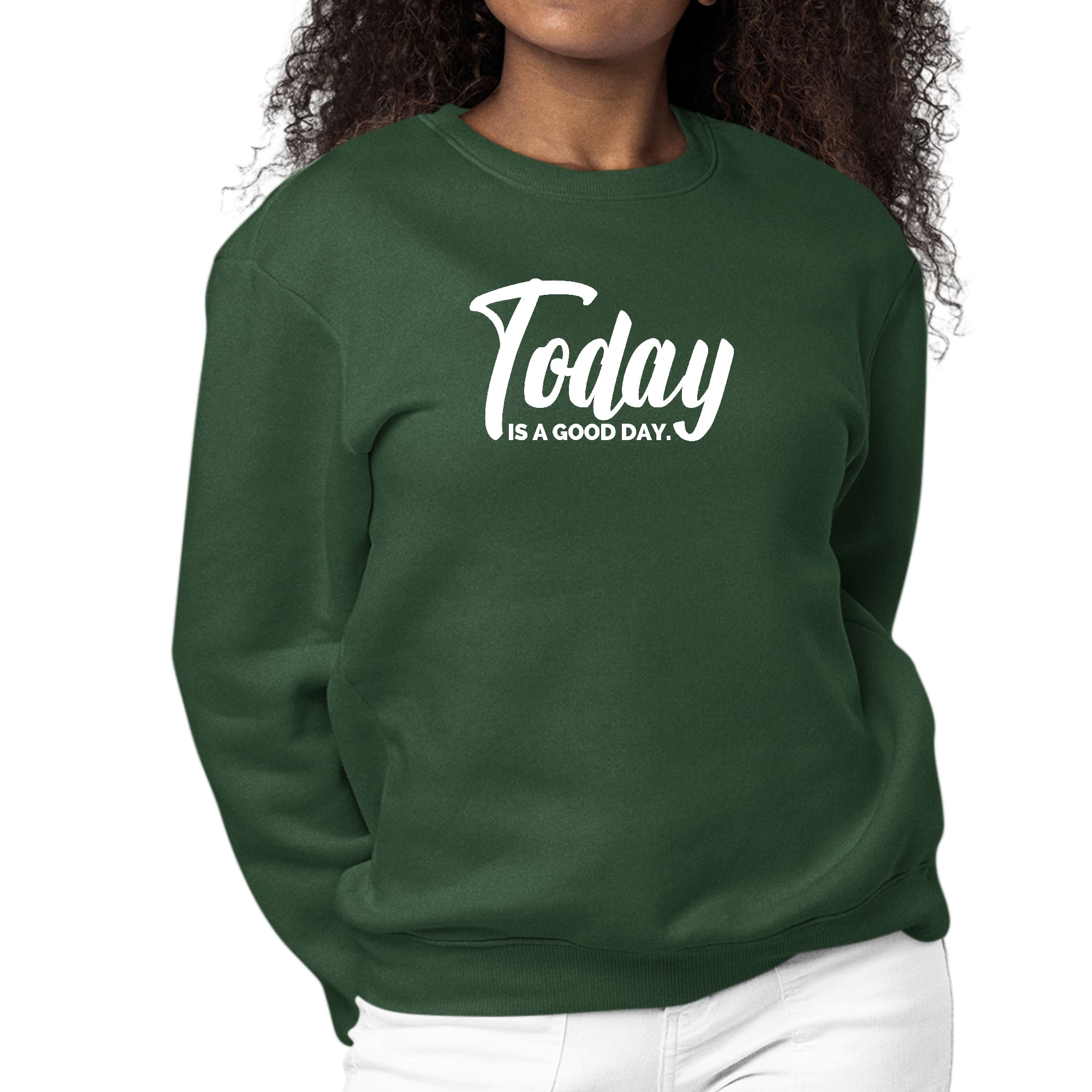 Women's Graphic Sweatshirt featuring 'Today is a Good Day' text, long sleeves, and ribbed collar.