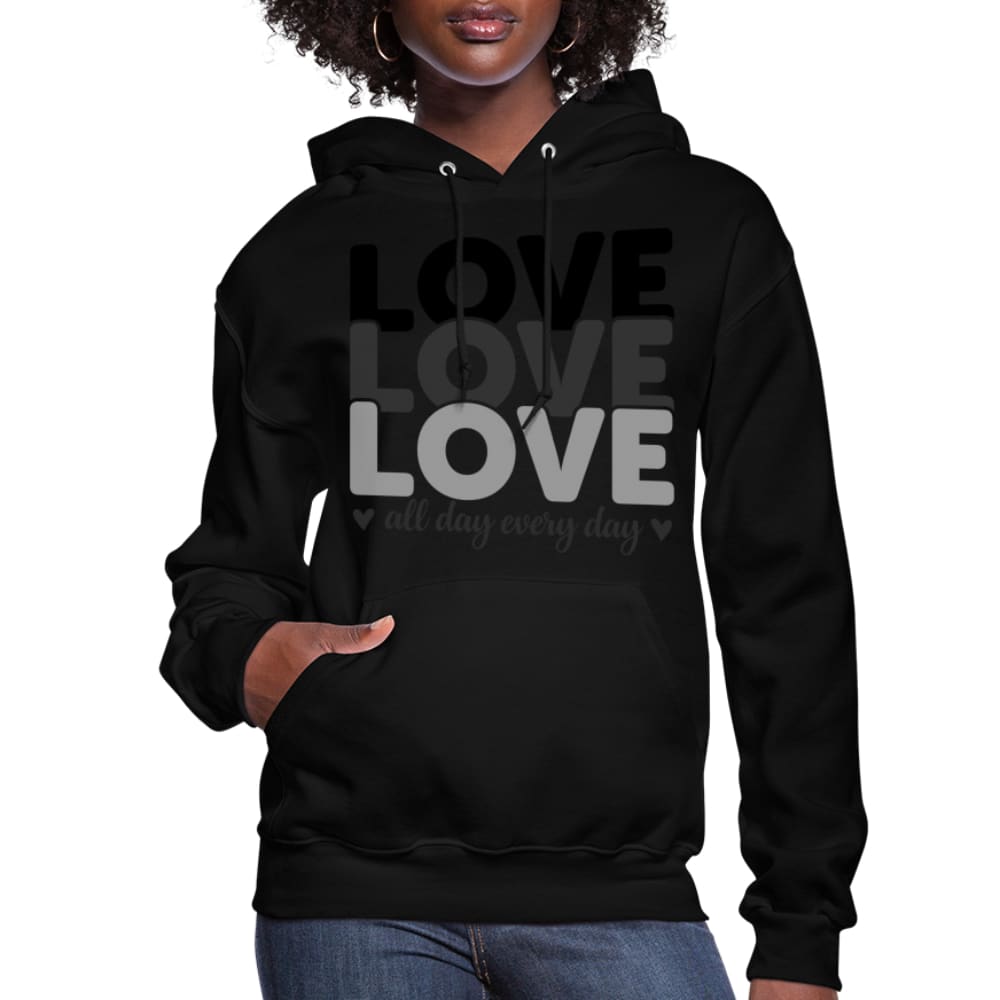 Womens Hoodie Love All Day Every Day in Black, featuring a plush interior, adjustable drawstring hood, and ribbed cuffs.