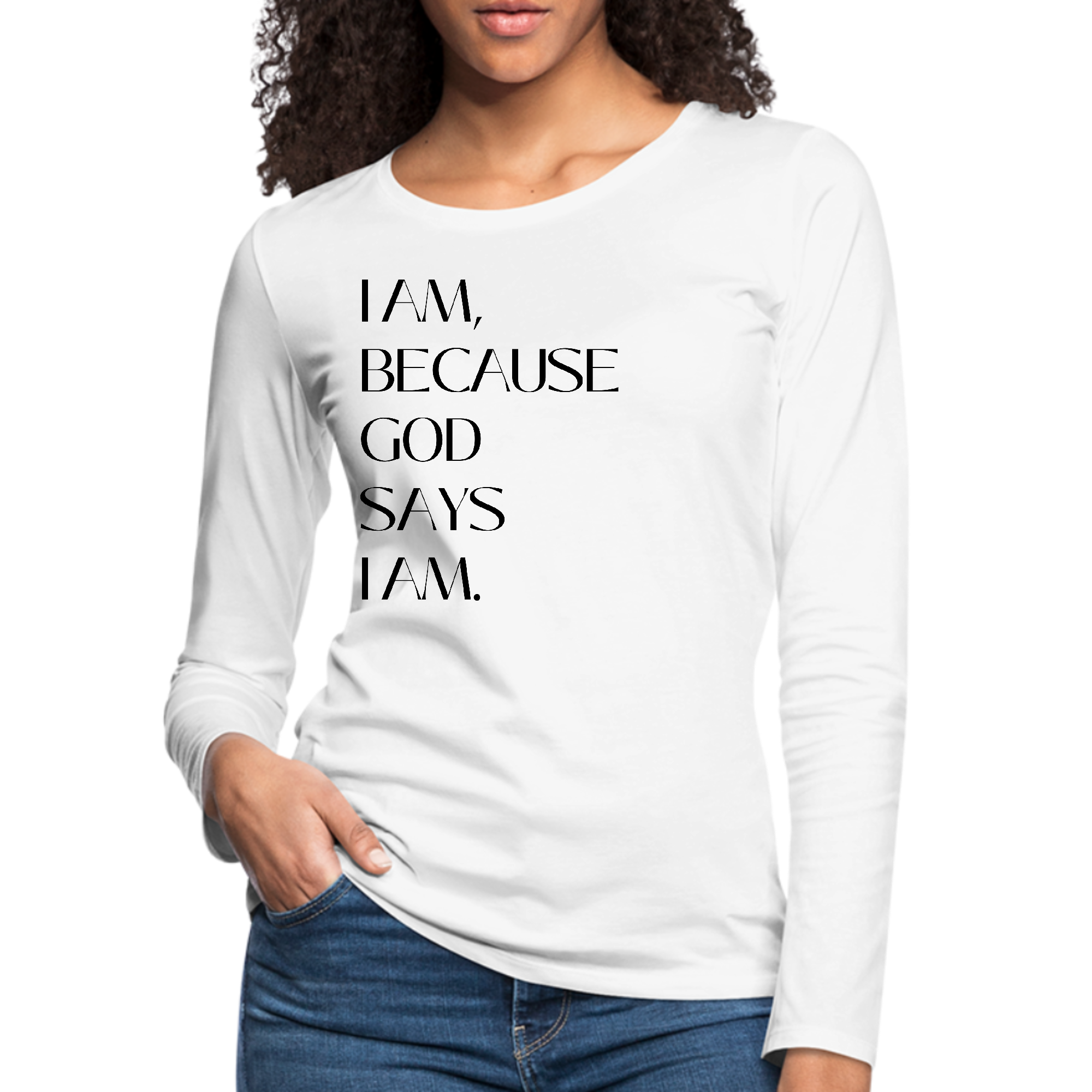 Women's Long Sleeve Graphic T-shirt featuring the quote 'I Am Because God Says I Am' in a stylish design, made from soft preshrunk cotton.