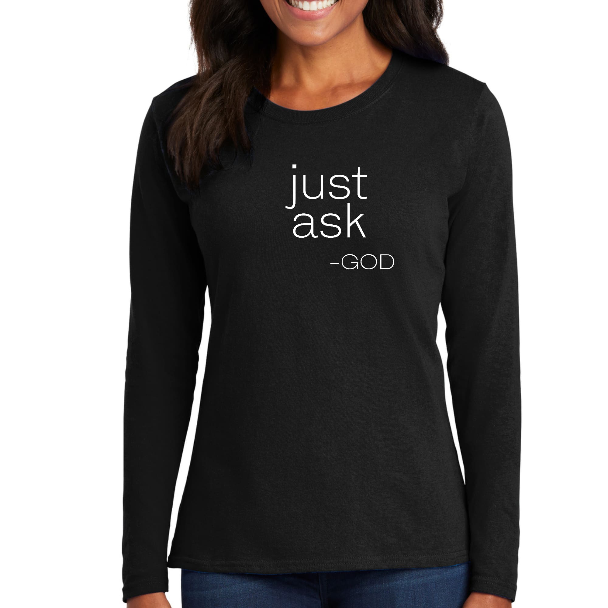 Women's long sleeve graphic T-shirt featuring 'Just Ask-God' inspirational design, made from soft preshrunk cotton.